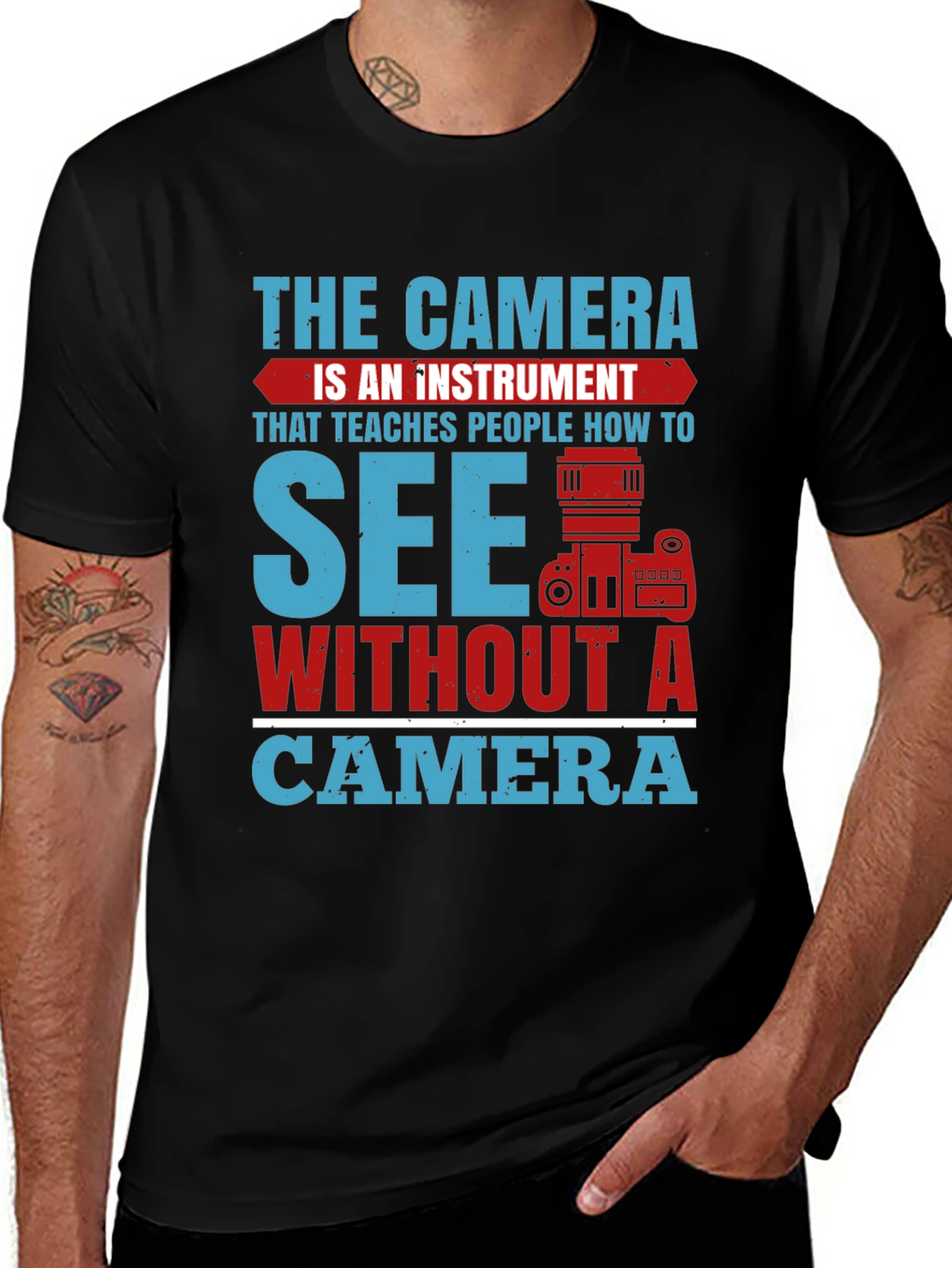 Photographer's "See Without A Camera" Graphic T-Shirt