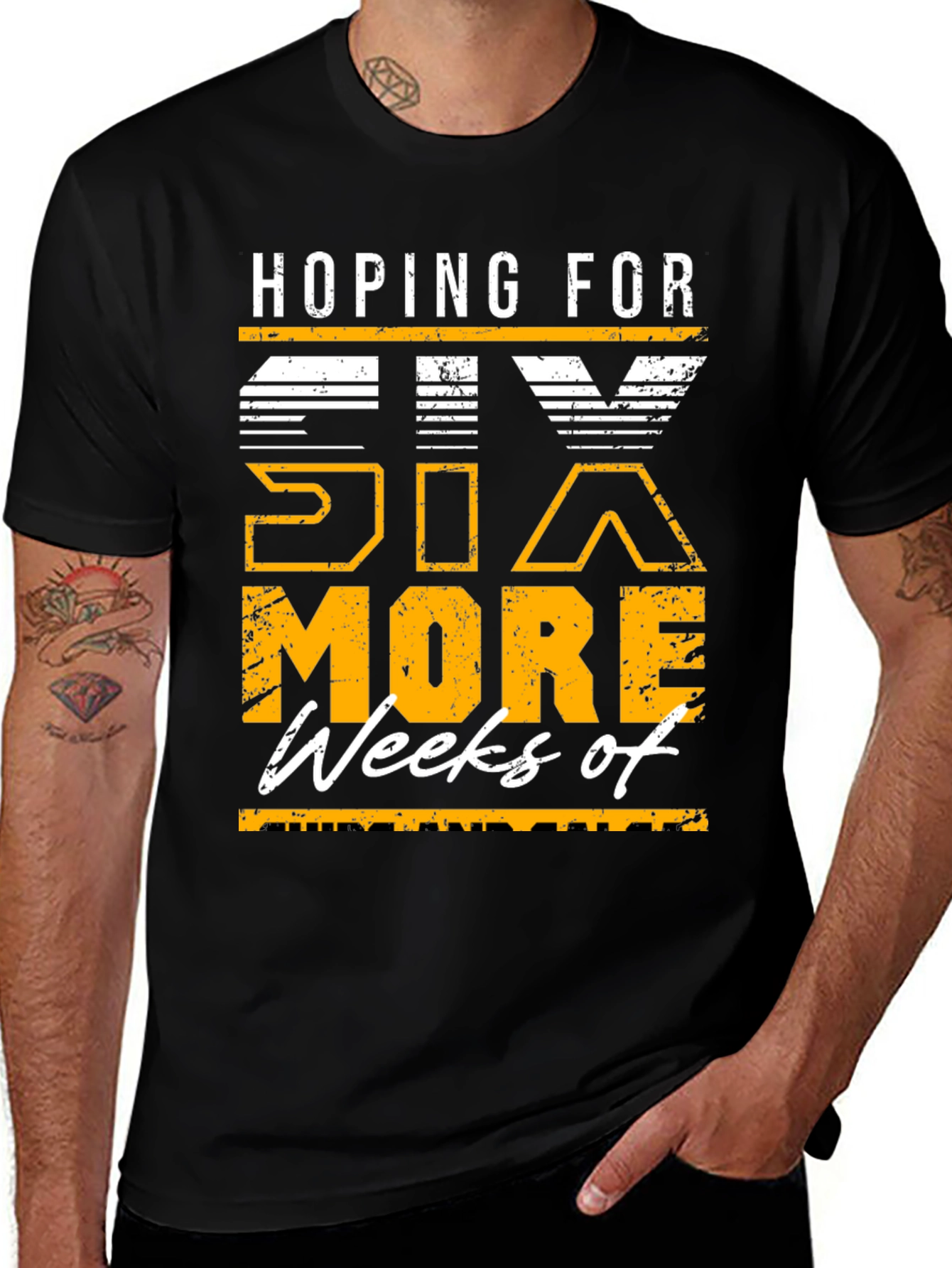 Variant 4 of Hoping for Six More Weeks T-Shirt
