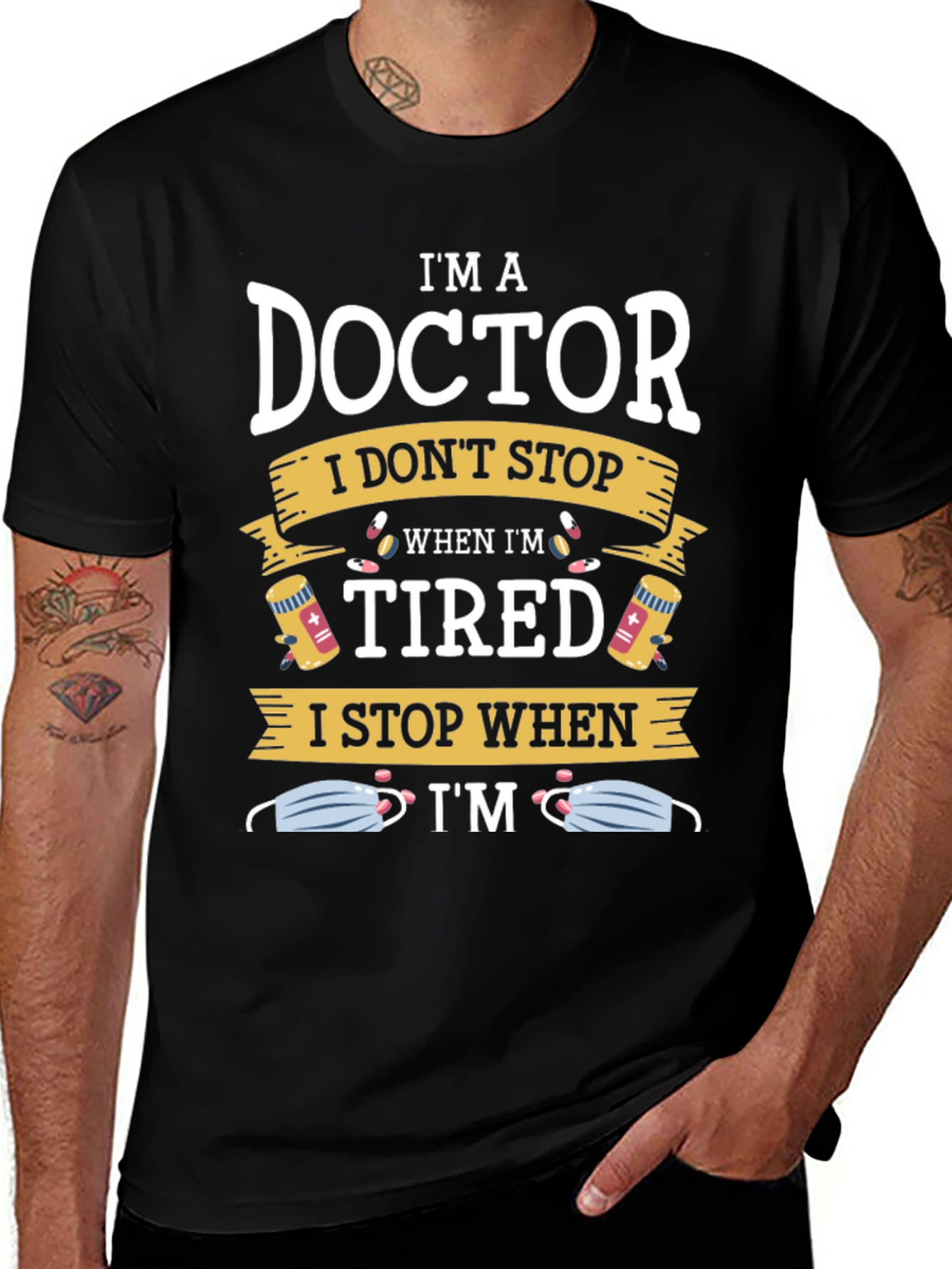 Variant 24 of Doctor T-Shirt - I Don't Stop When Tired