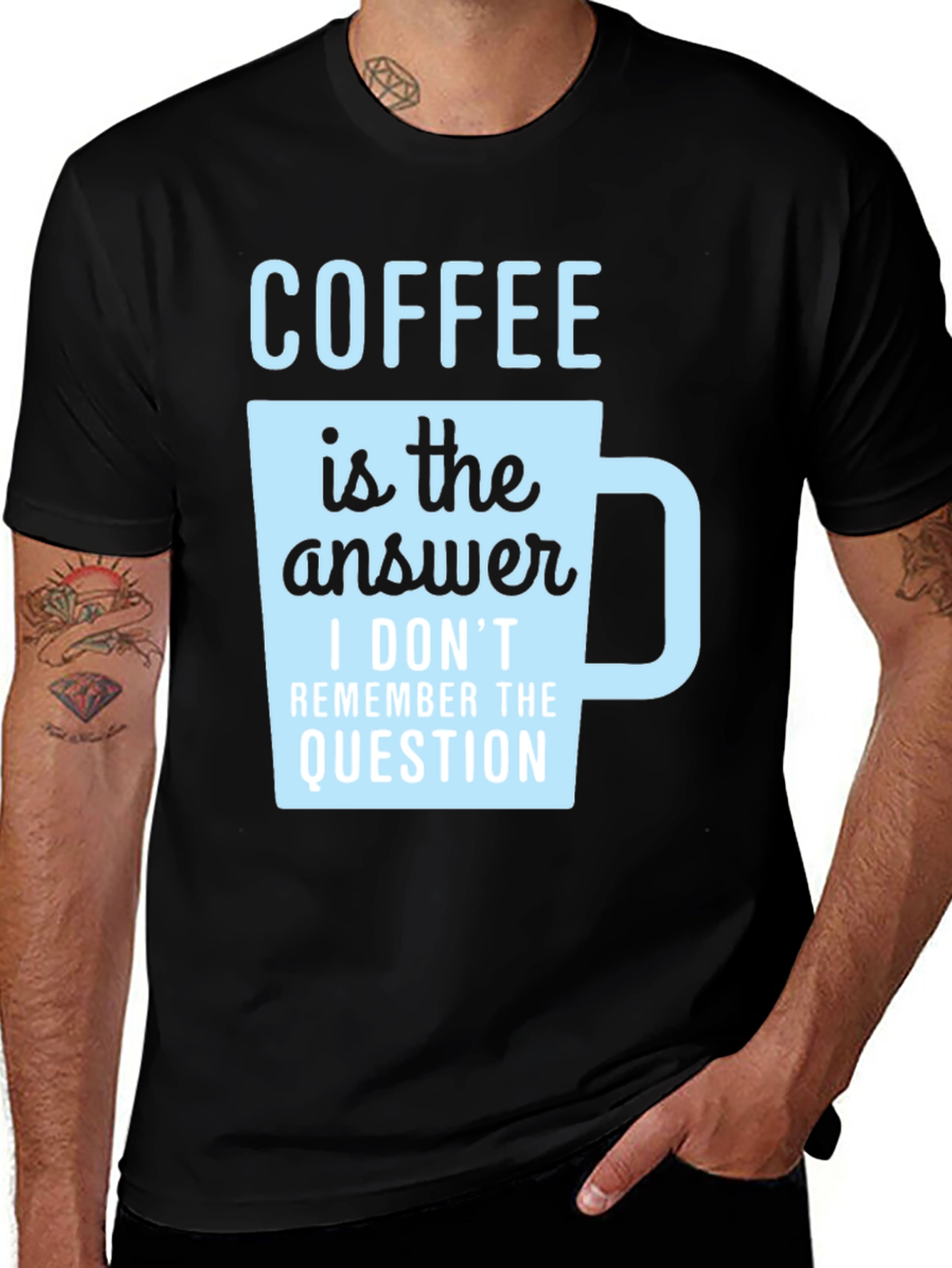 Variant 19 of Coffee Is The Answer Black Graphic T-Shirt