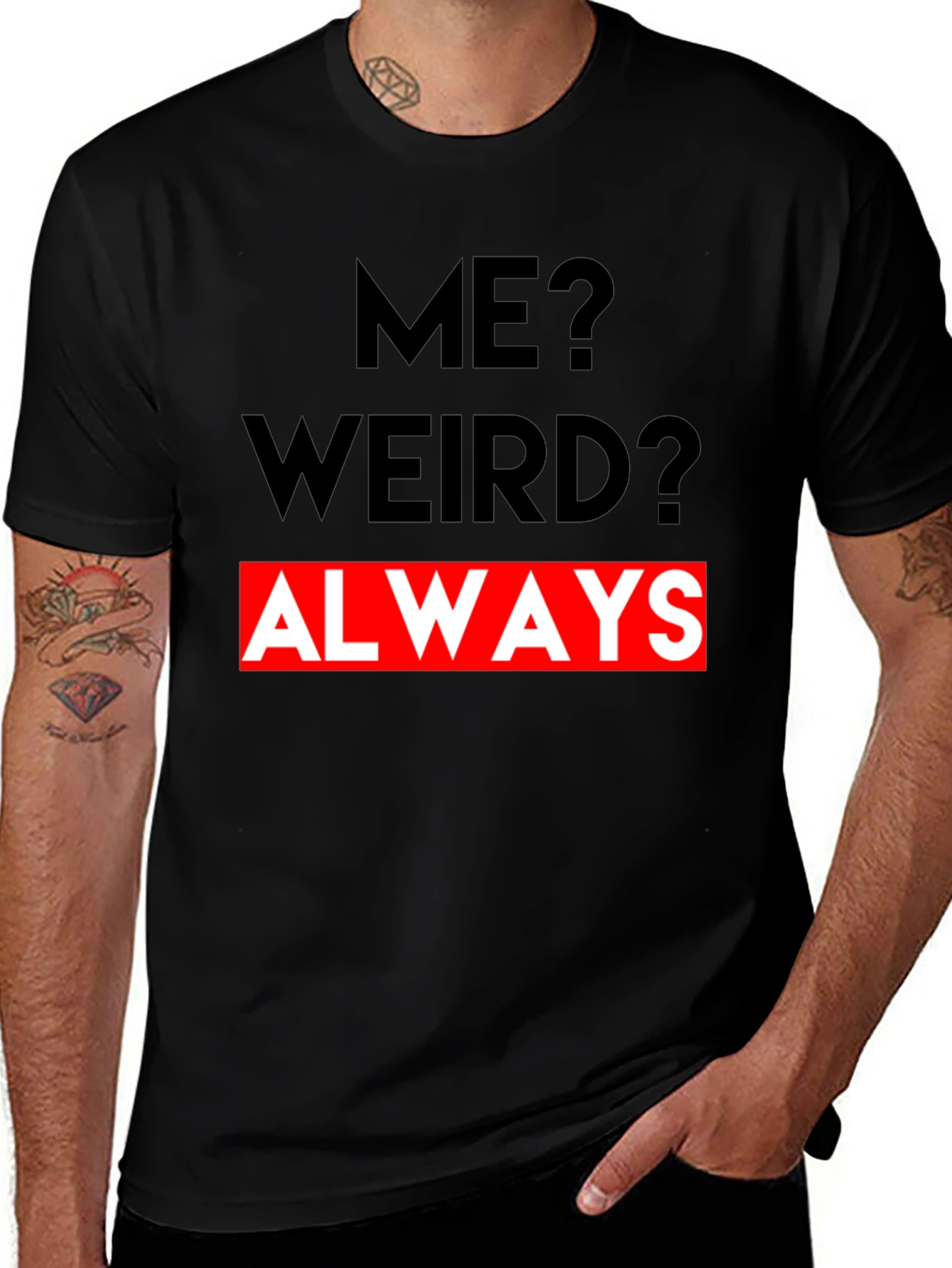 Variant 20 of Me? Weird? Always - Graphic Tee