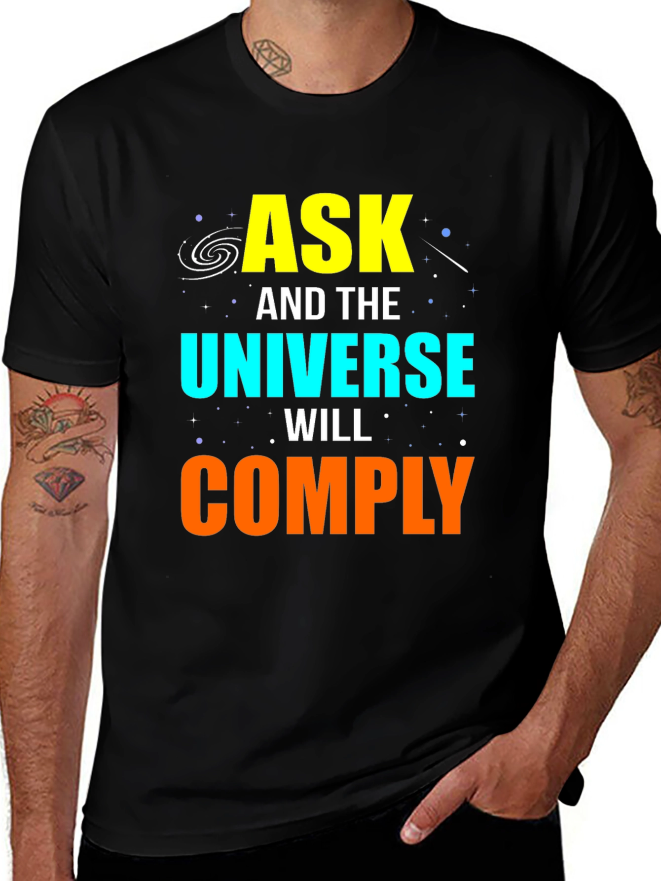Variant 14 of Ask and the Universe Will Comply Graphic Tee