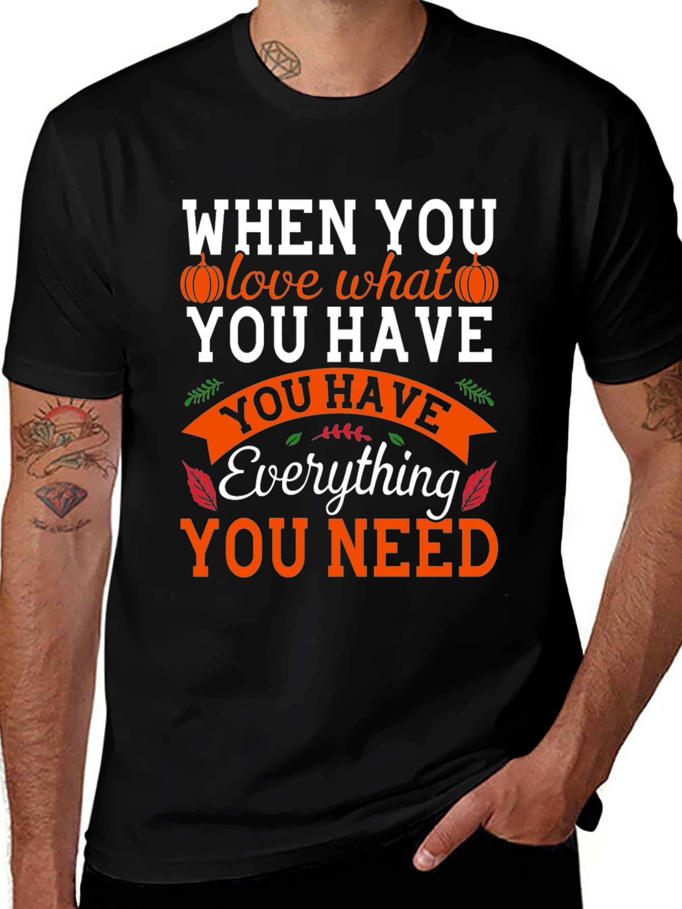 Thanksgiving Graphic T-Shirt - Love What You Have
