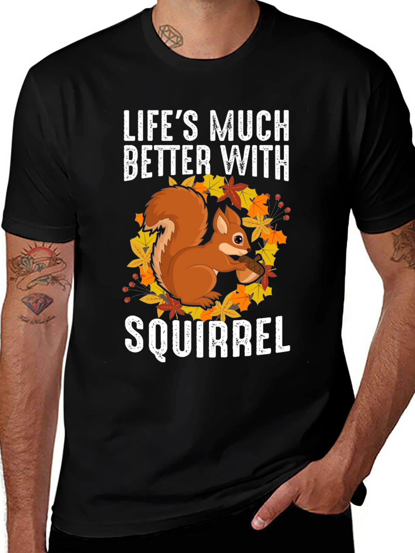 Variant 11 of Squirrel Graphic T-Shirt - Life's Much Better