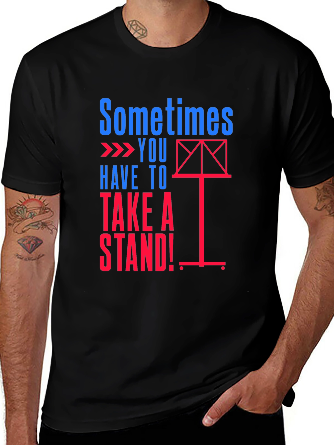 Variant 7 of Sometimes You Have to Take a Stand Graphic Tee