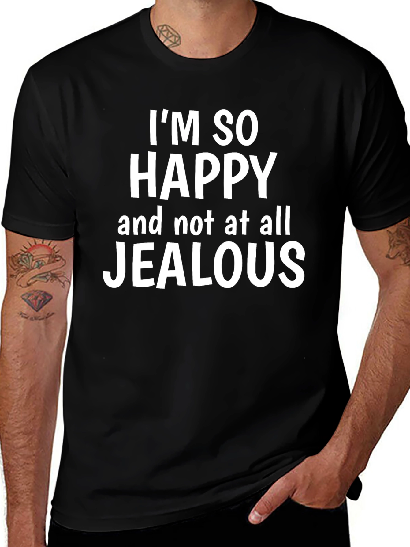 Variant 27 of Funny Sarcastic Graphic T-Shirt - Happy Not Jealous