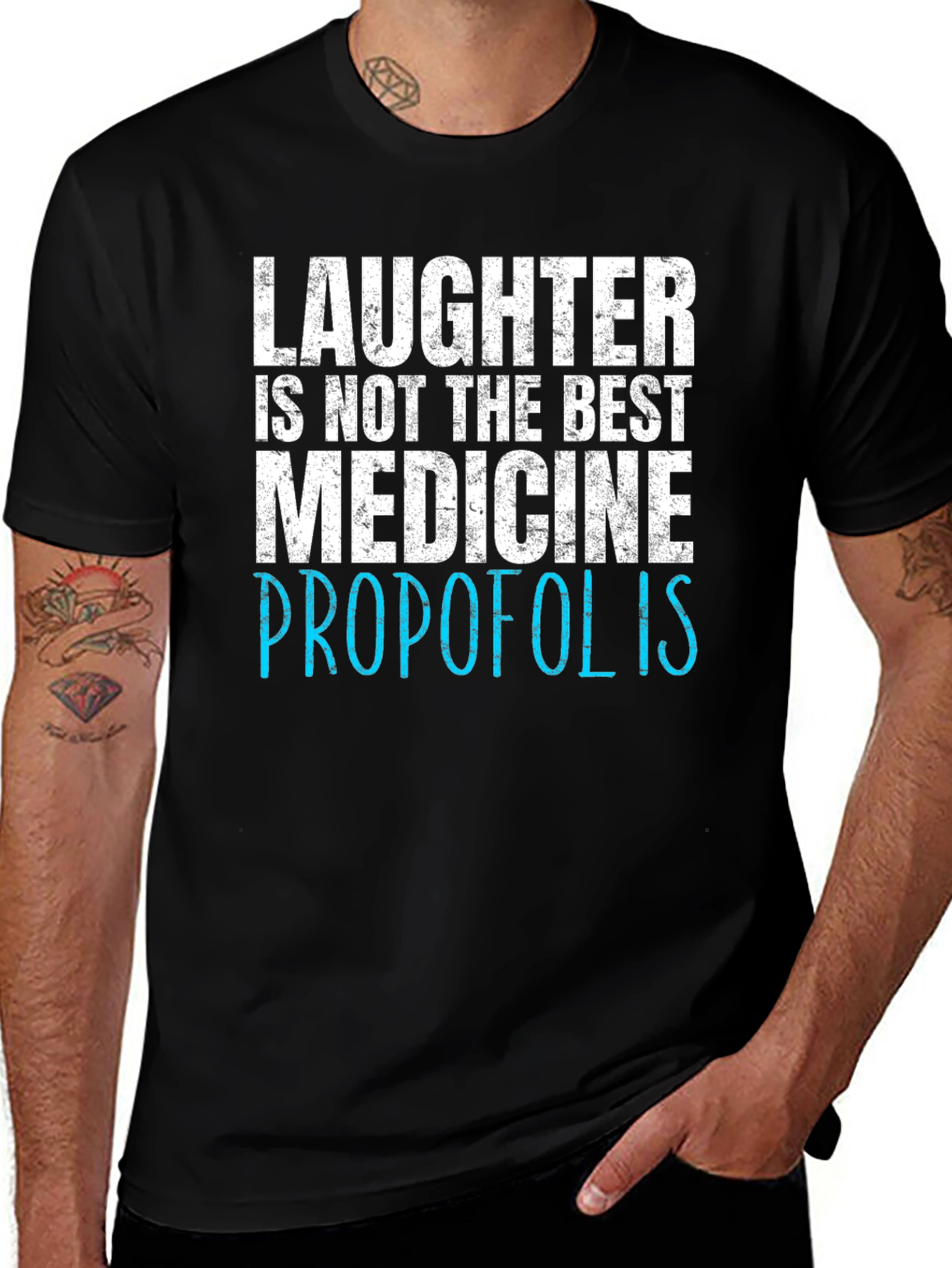 Variant 25 of Laughter Not Best Medicine T-Shirt - Propofol Is