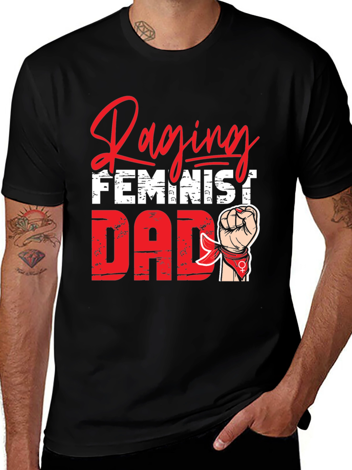 Variant 7 of Raging Feminist Dad T-Shirt