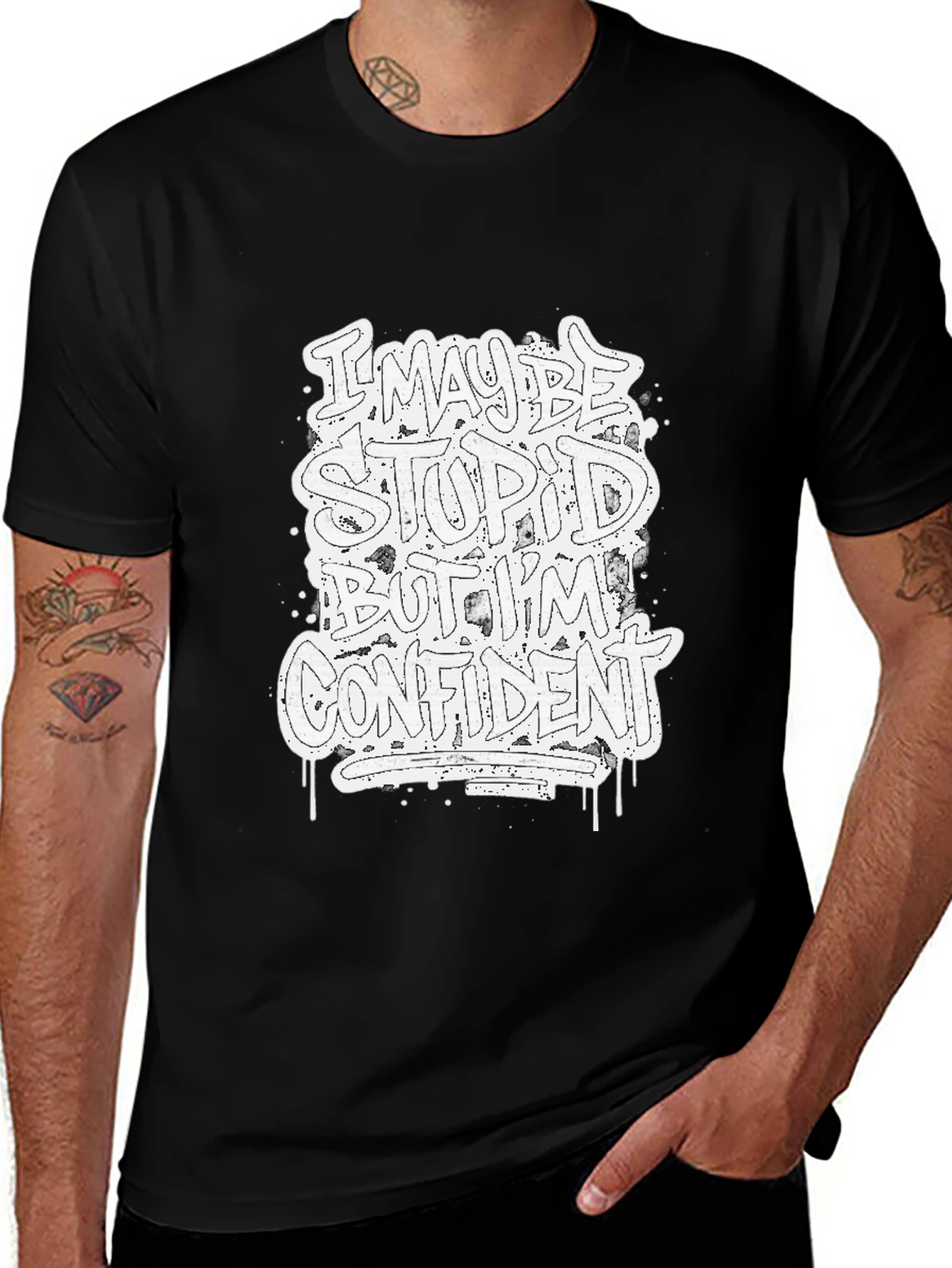 Variant 22 of Funny Graphic Tee: I May Be Stupid But I'm Confident