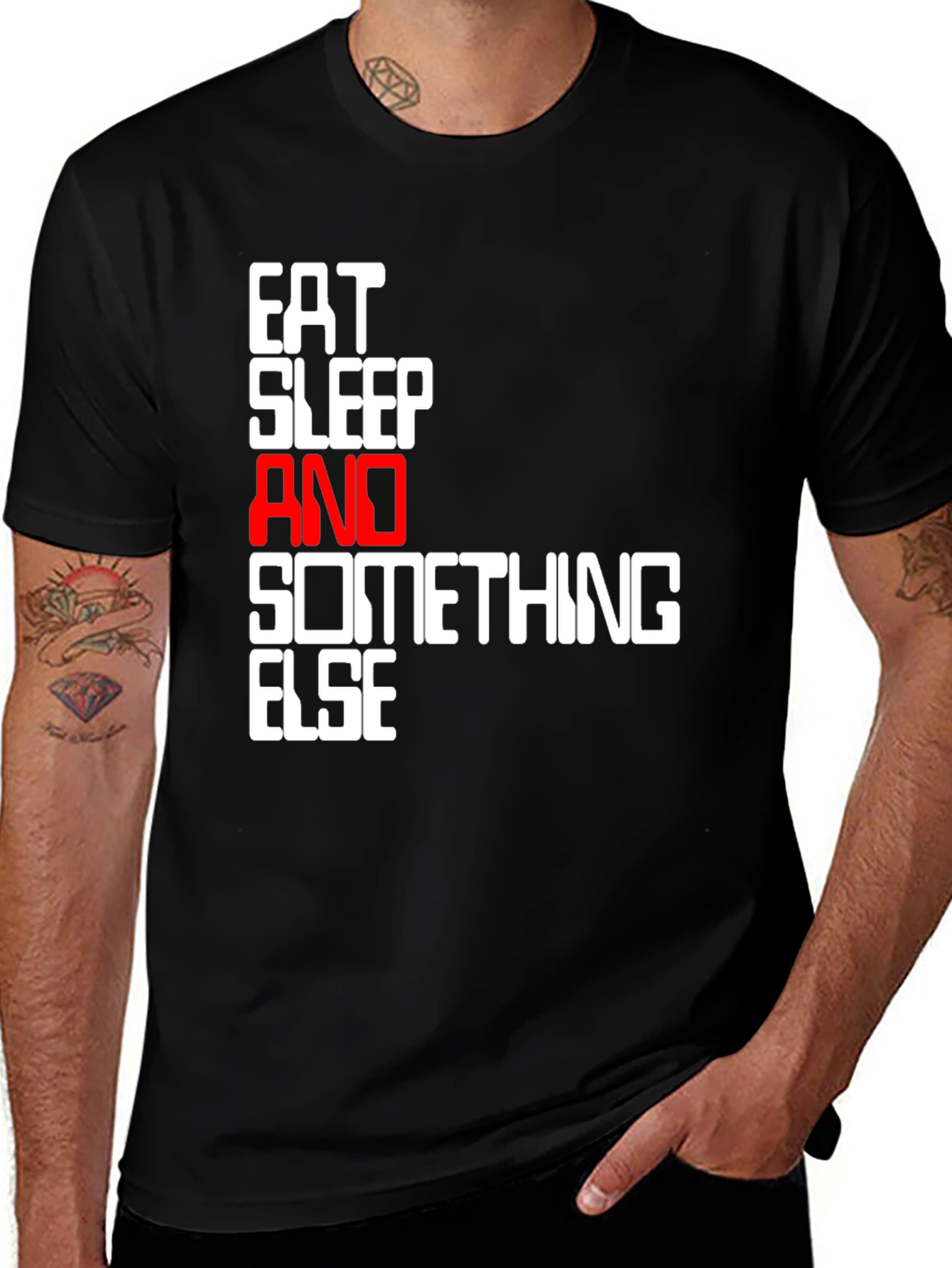 Eat Sleep And Something Else Black T-Shirt