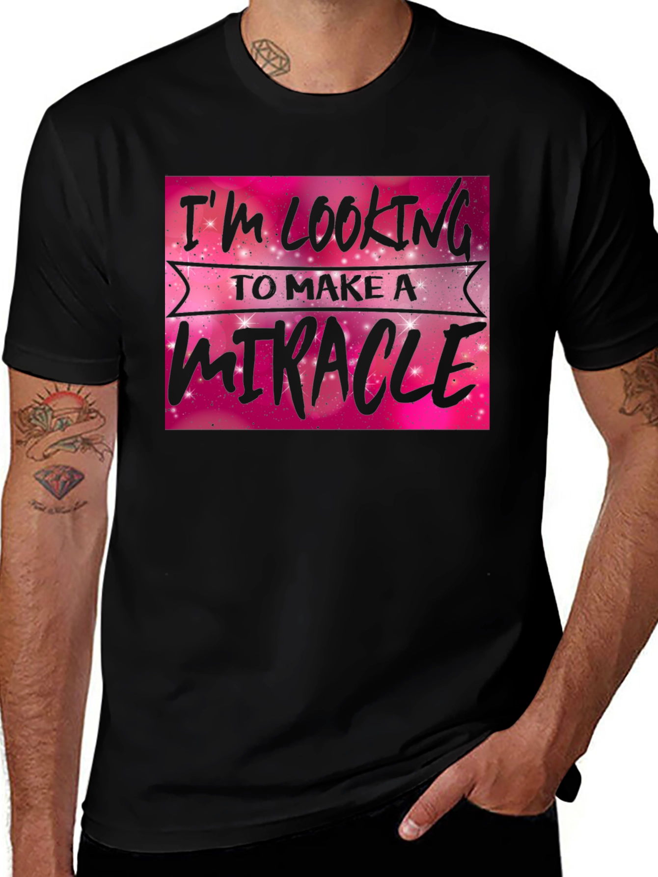 Variant 17 of I'm Looking to Make a Miracle T-Shirt