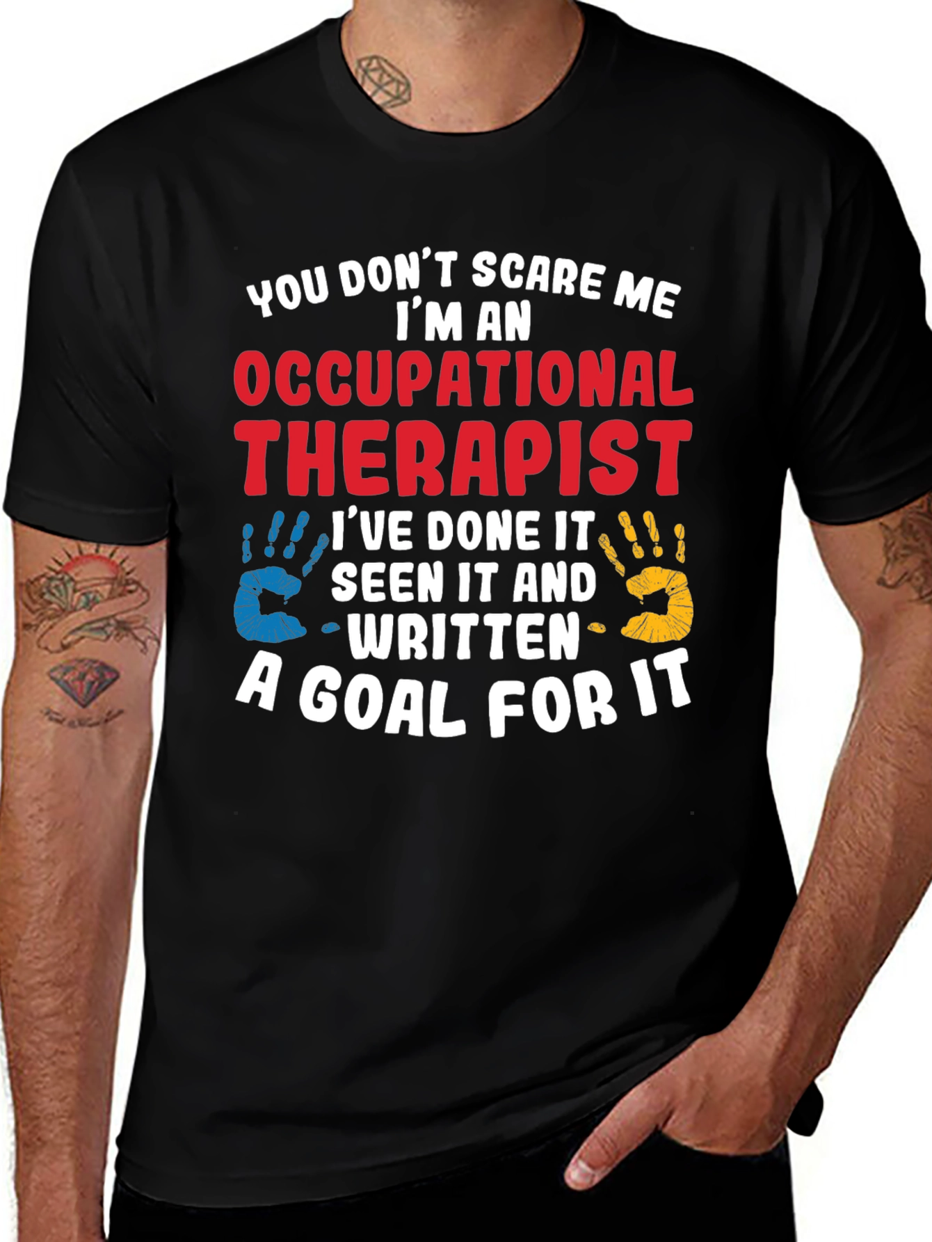 Occupational Therapist T-Shirt: "You Don't Scare Me"