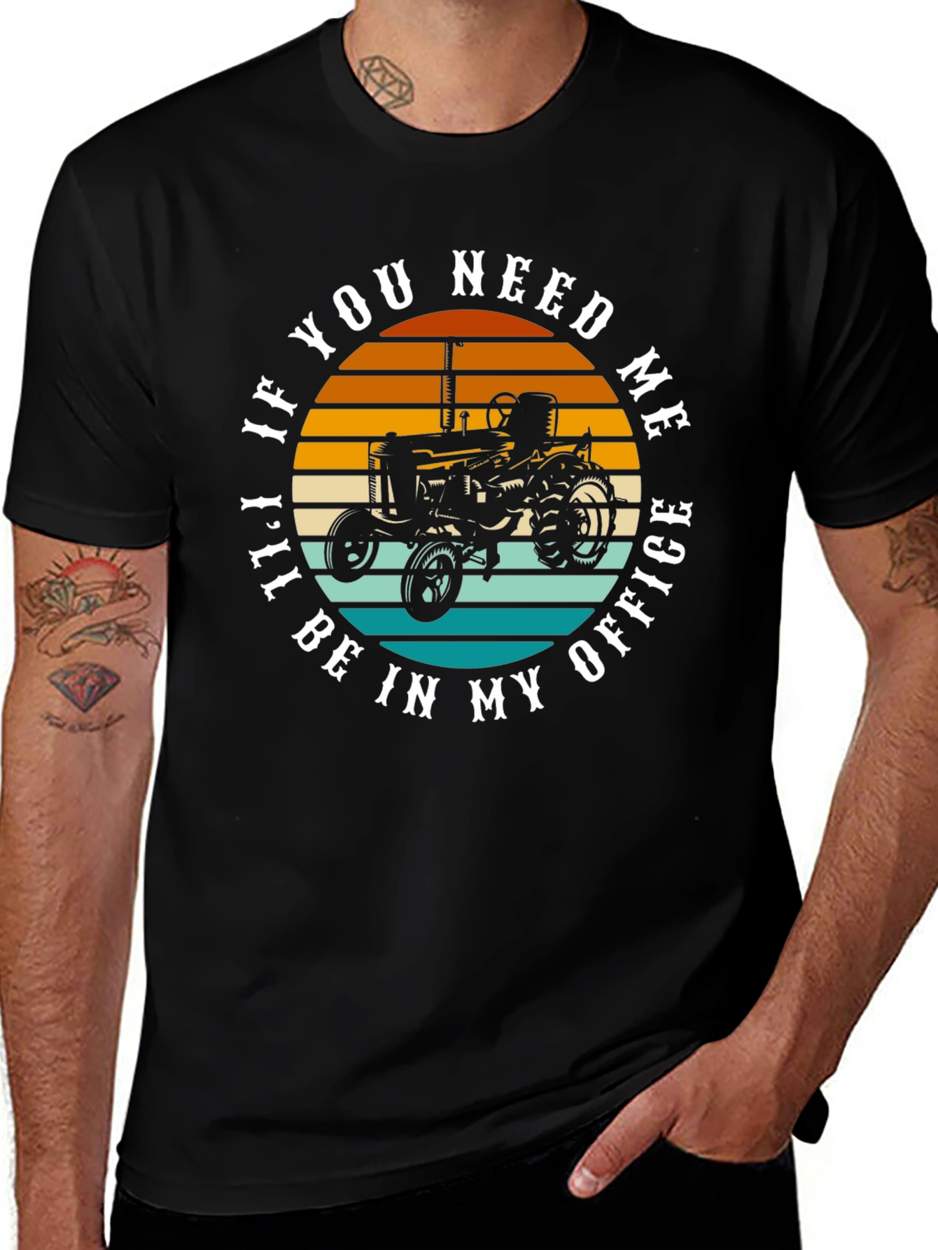 Variant 14 of If You Need Me I'll Be In My Office Tractor Graphic Tee