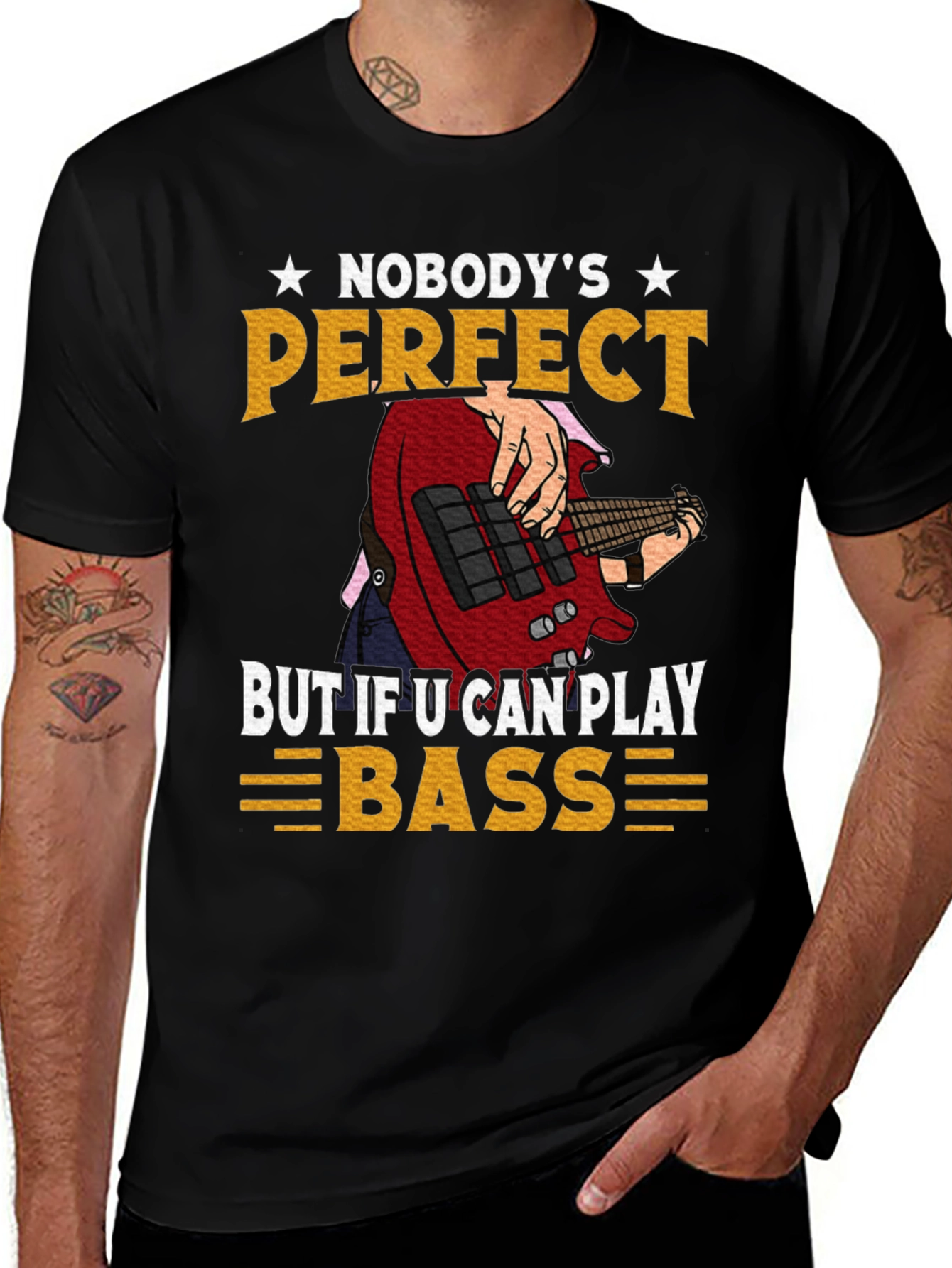 Variant 24 of Nobody's Perfect Bass Player Graphic Tee