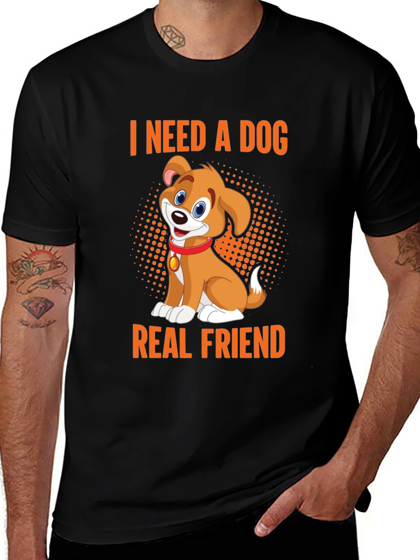 I Need a Dog Real Friend Black T-Shirt
