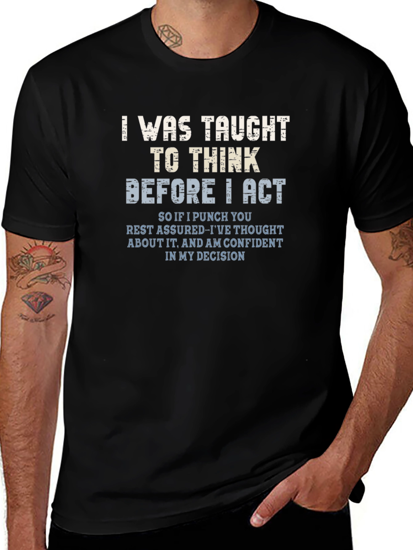Variant 13 of Think Before I Act Novelty Graphic Tee