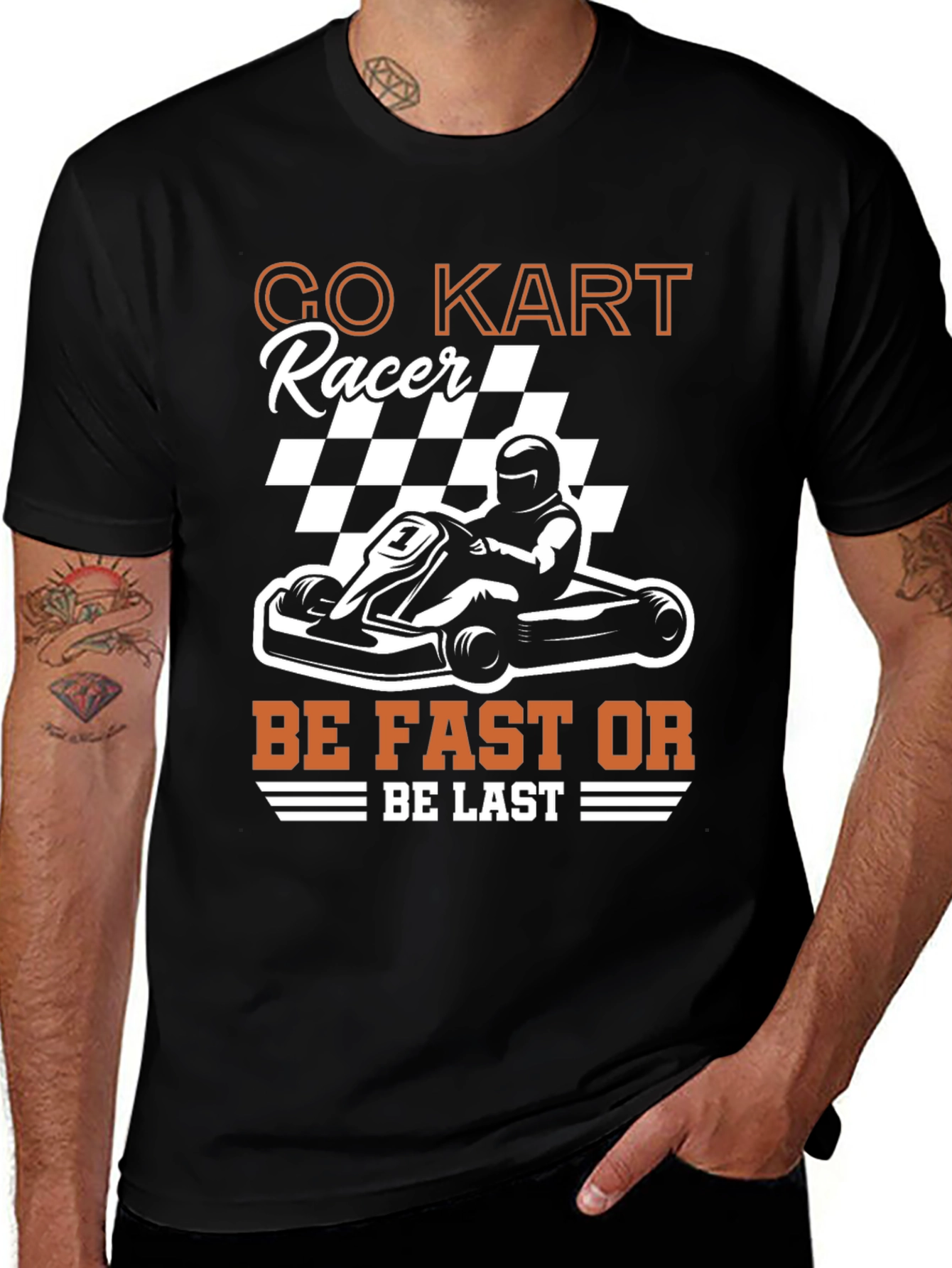 Go Kart Racer T-Shirt - Be Fast or Be Last