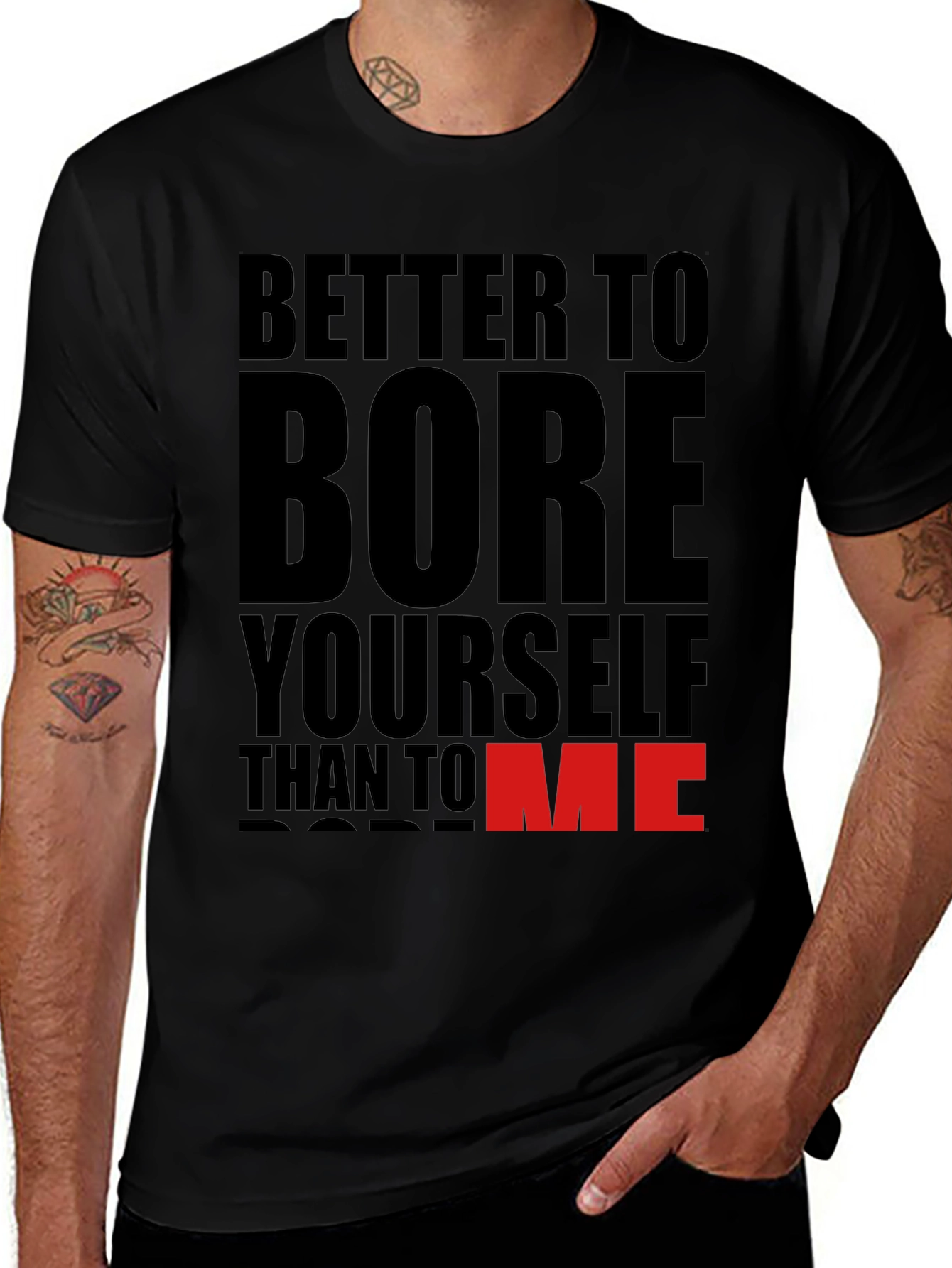Variant 10 of Better To Bore Yourself Funny Graphic T-Shirt