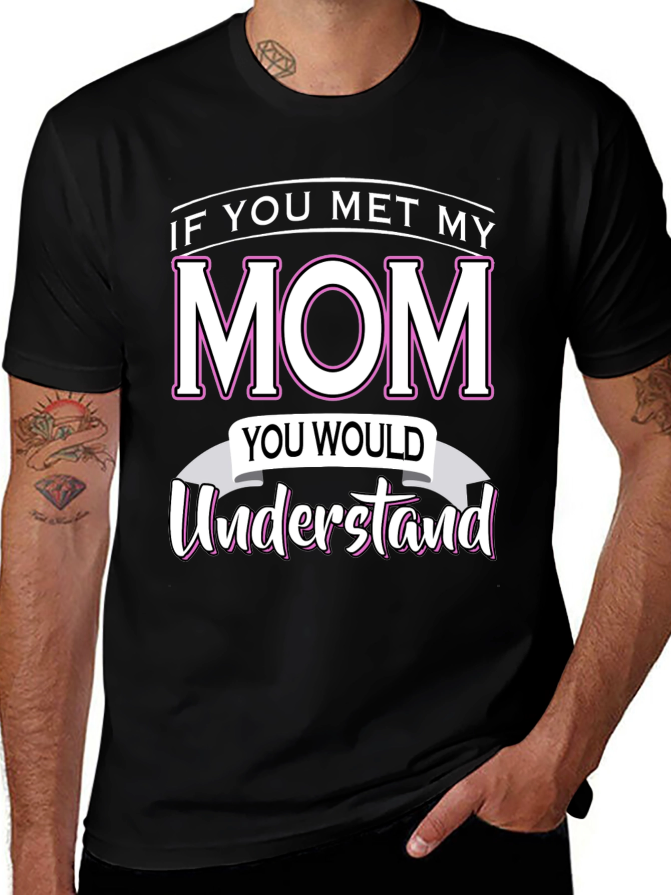 Variant 4 of If You Met My Mom T-Shirt