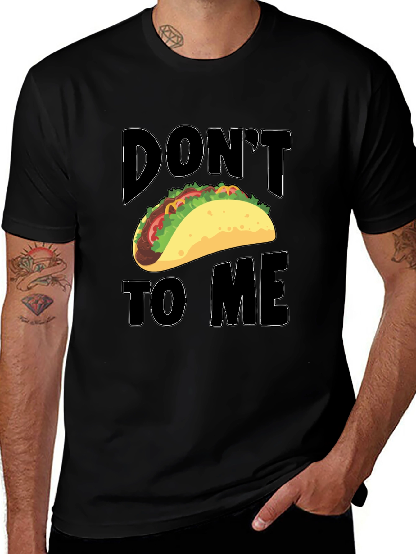 Variant 13 of Don't Taco To Me - Graphic T-Shirt
