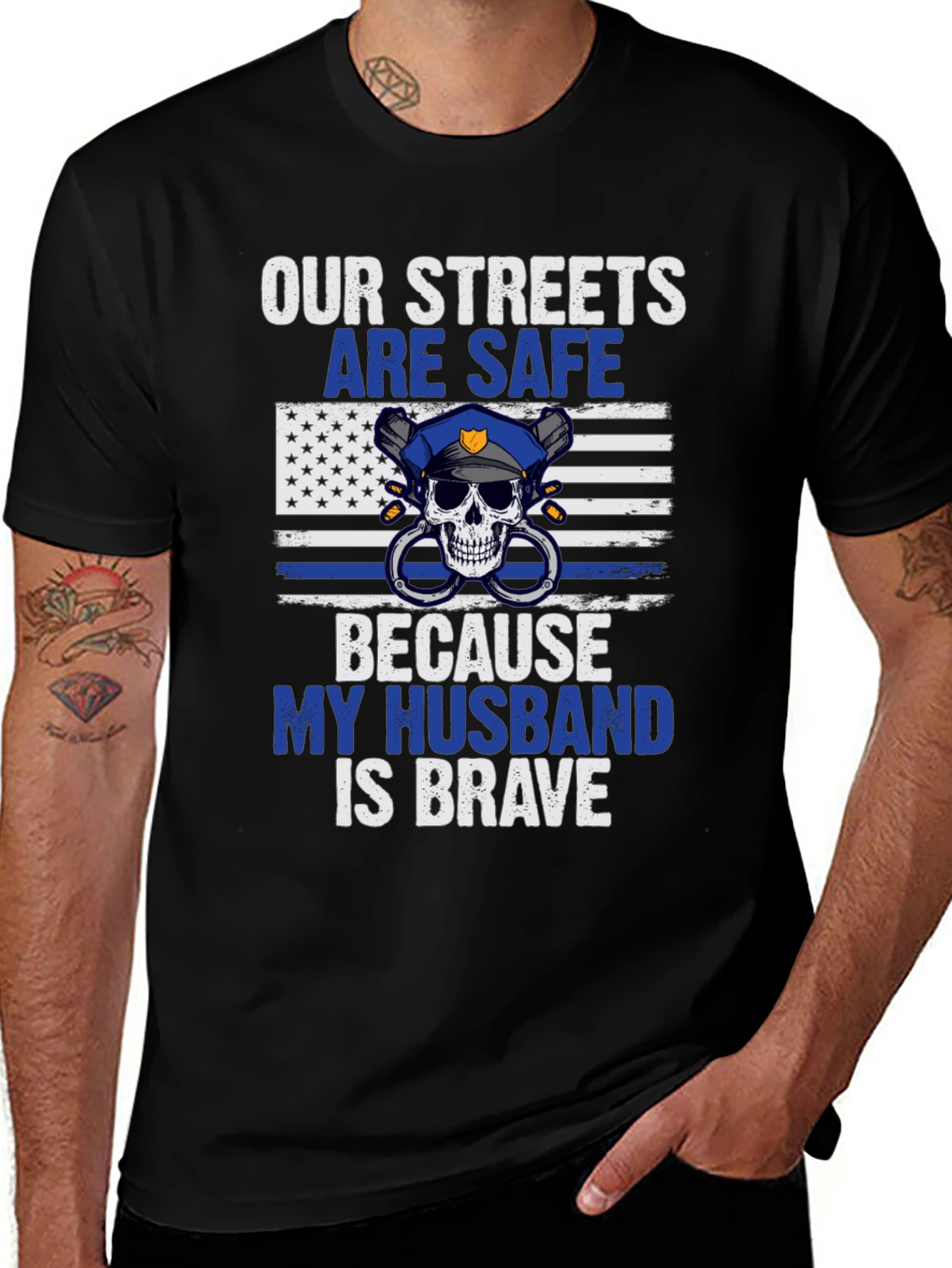 Our Streets Are Safe Husband Police T-Shirt