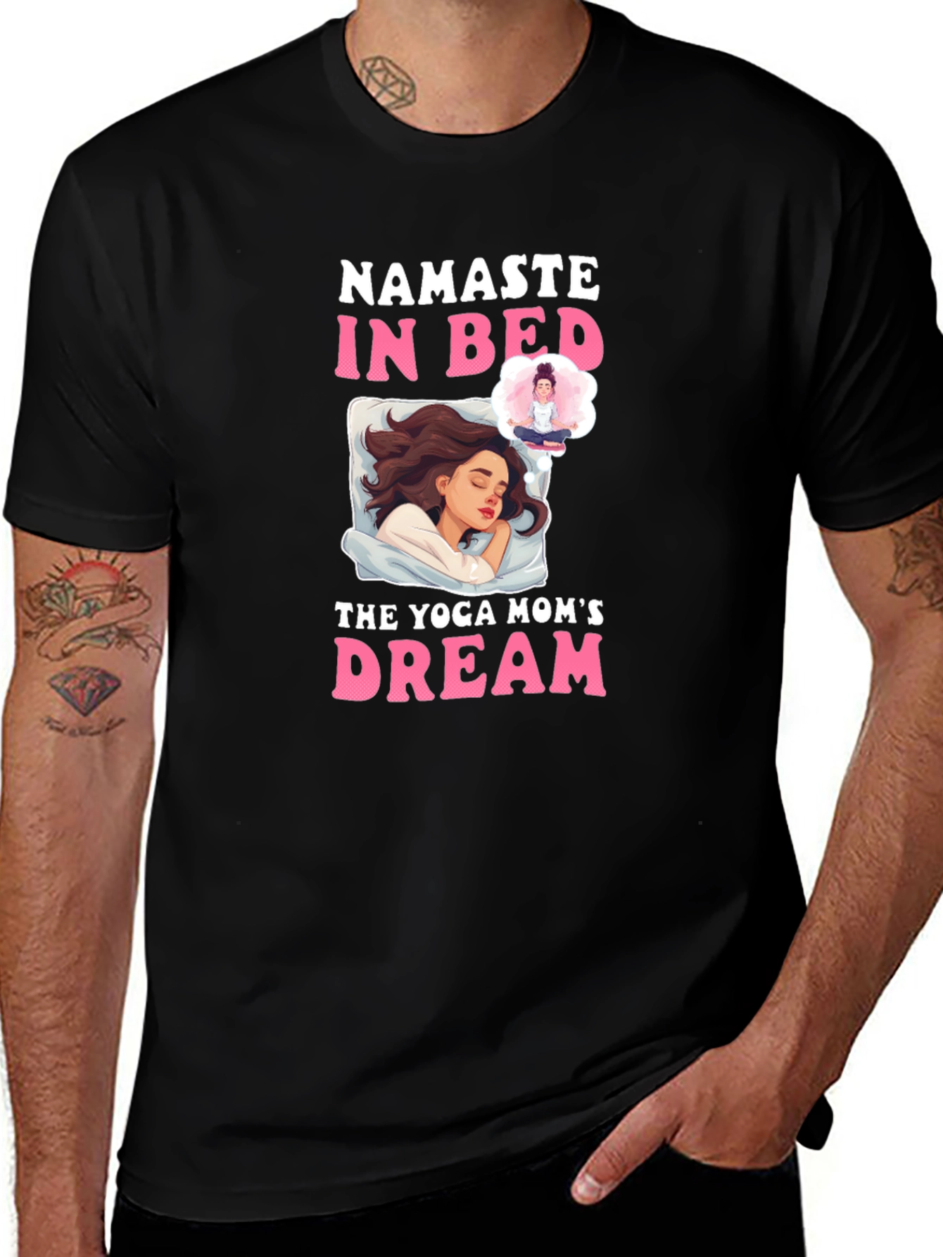 Variant 7 of Namaste In Bed Yoga Mom's Dream T-Shirt