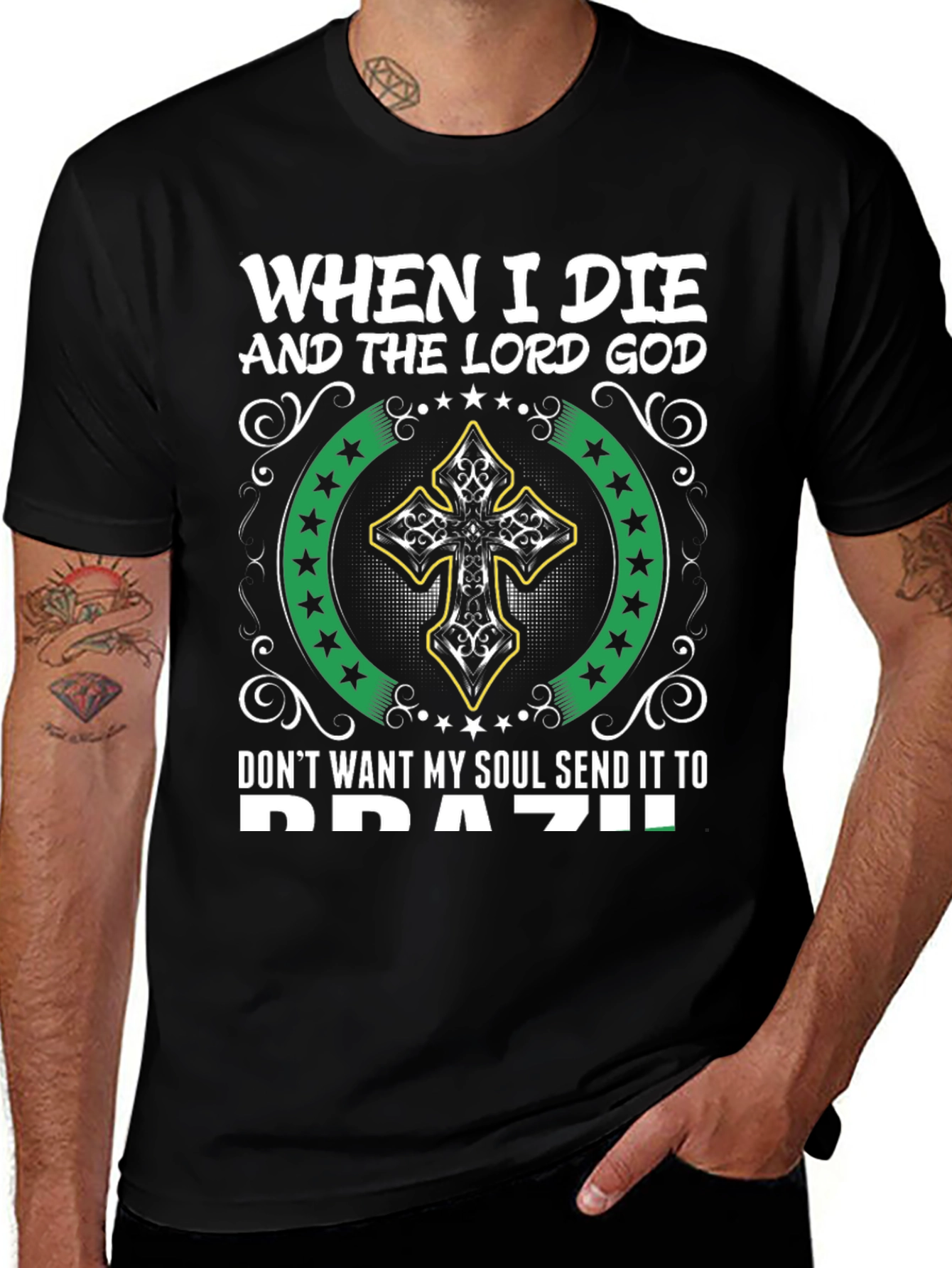 Variant 21 of When I Die Don't Send My Soul to Brazil T-Shirt
