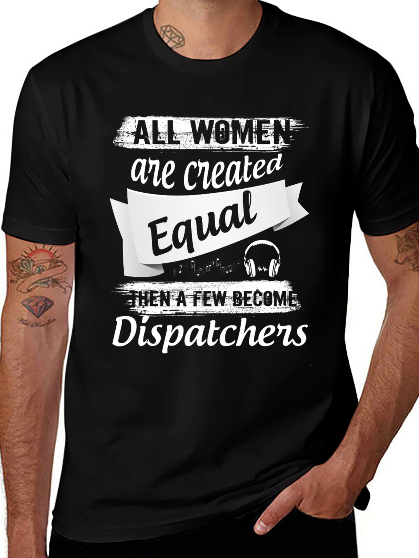 Variant 30 of Dispatcher T-Shirt - All Women Are Created Equal