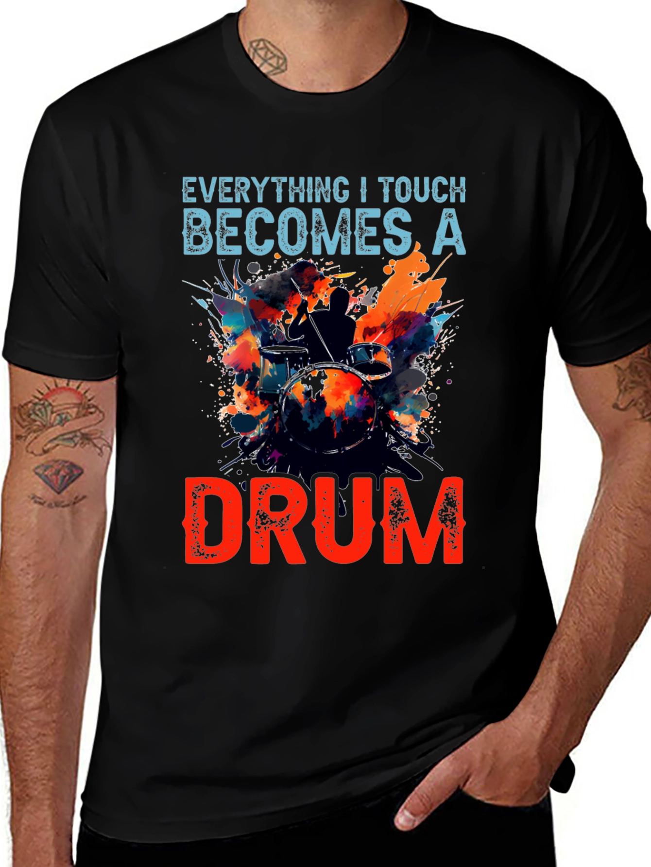 Variant 25 of Everything I Touch Becomes A Drum T-Shirt
