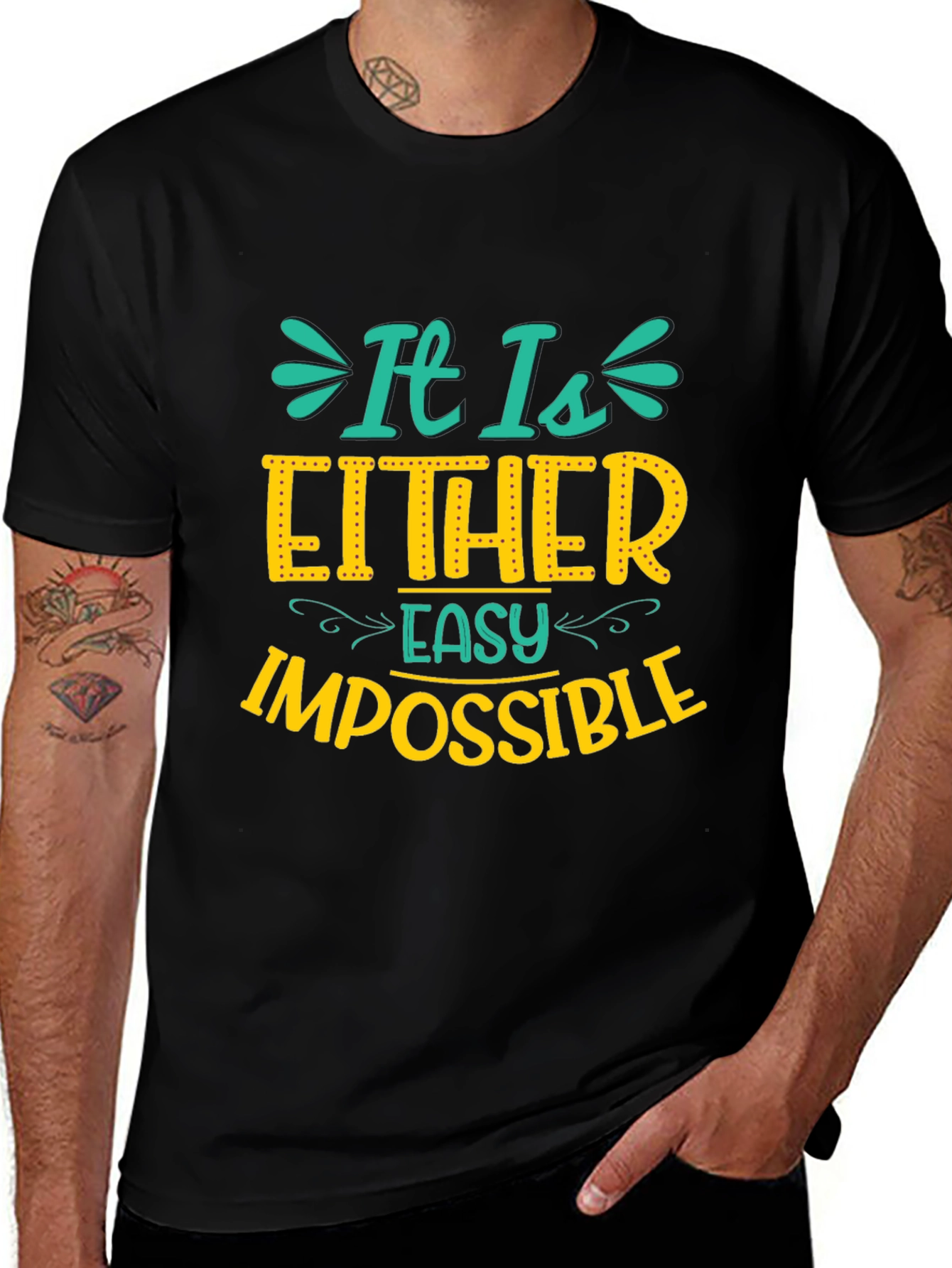 Variant 26 of It is Either Easy Impossible Graphic Tee