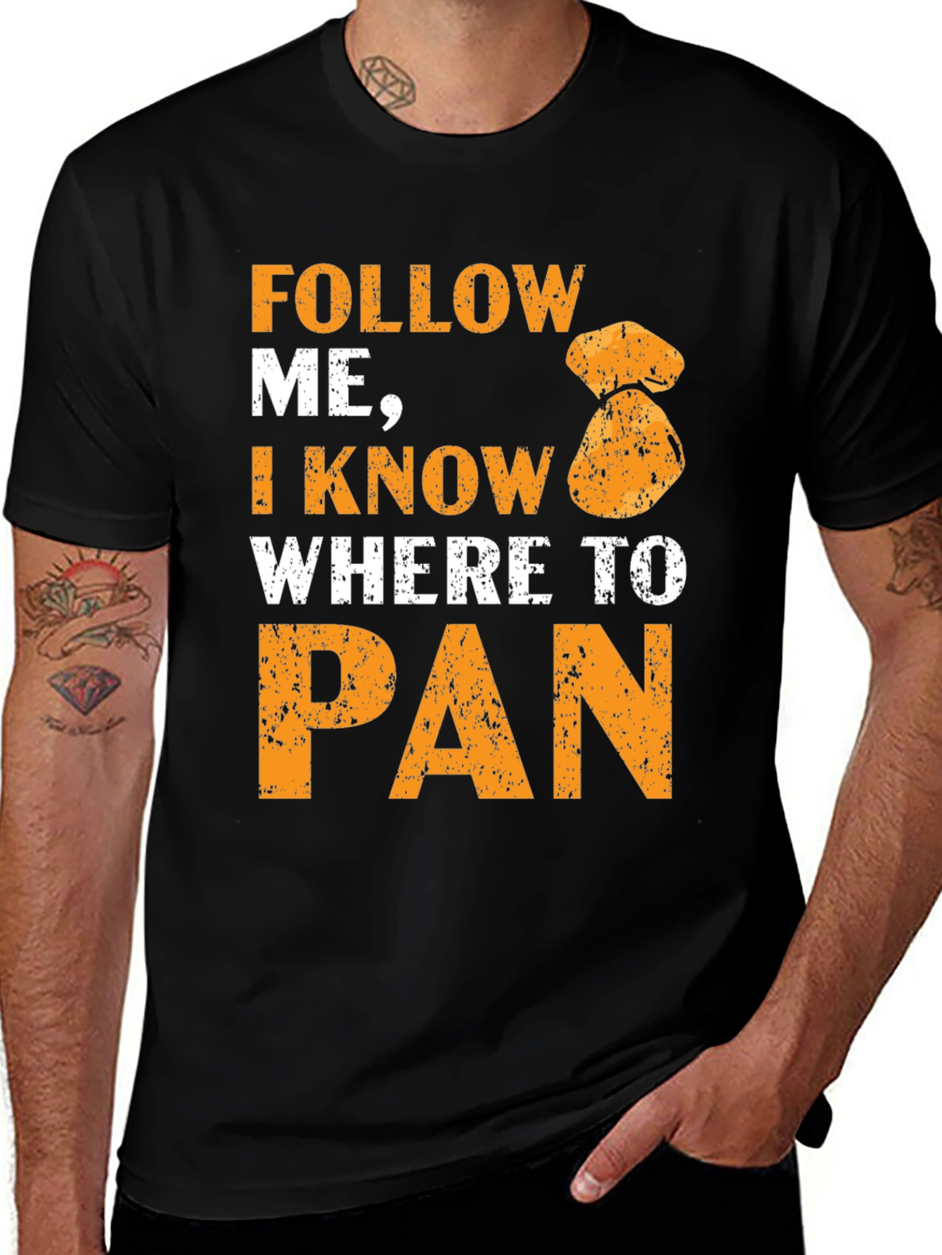 Variant 17 of Follow Me I Know Where To Pan T-Shirt Gold Panning