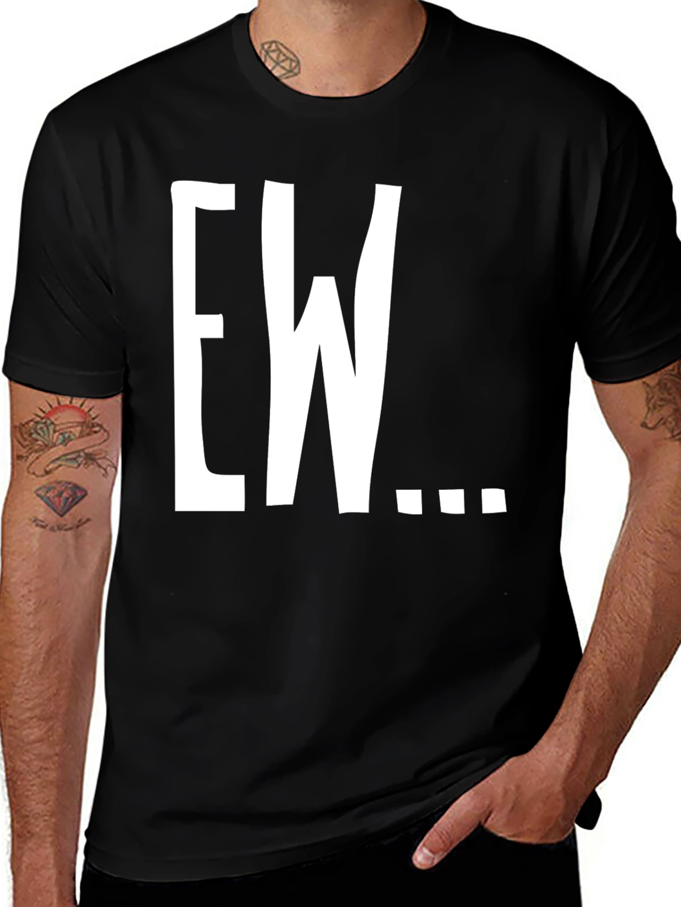 Variant 16 of Ew T-Shirt - Funny Sarcastic Tee