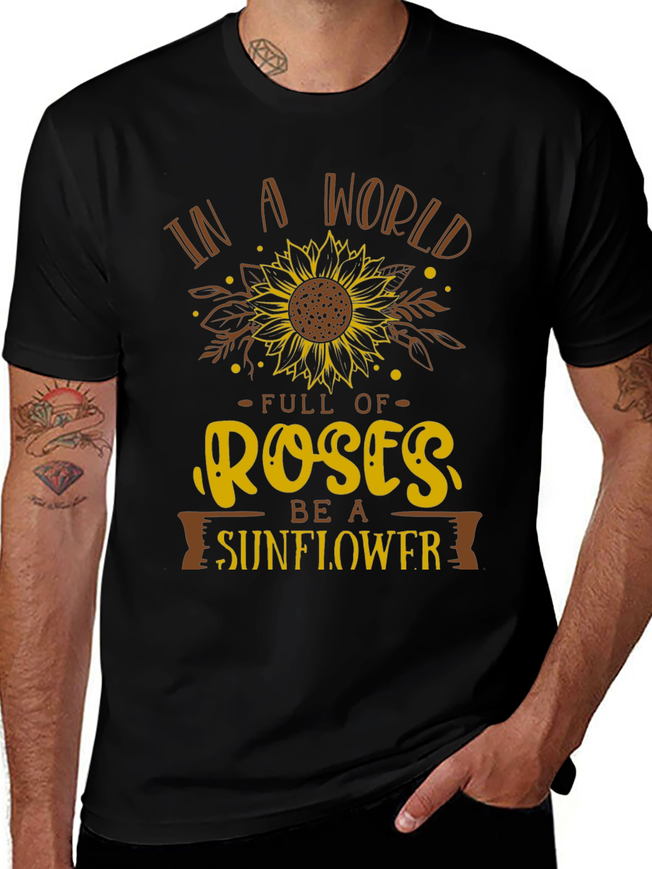 Variant 25 of In A World Full Of Roses Be A Sunflower T-Shirt