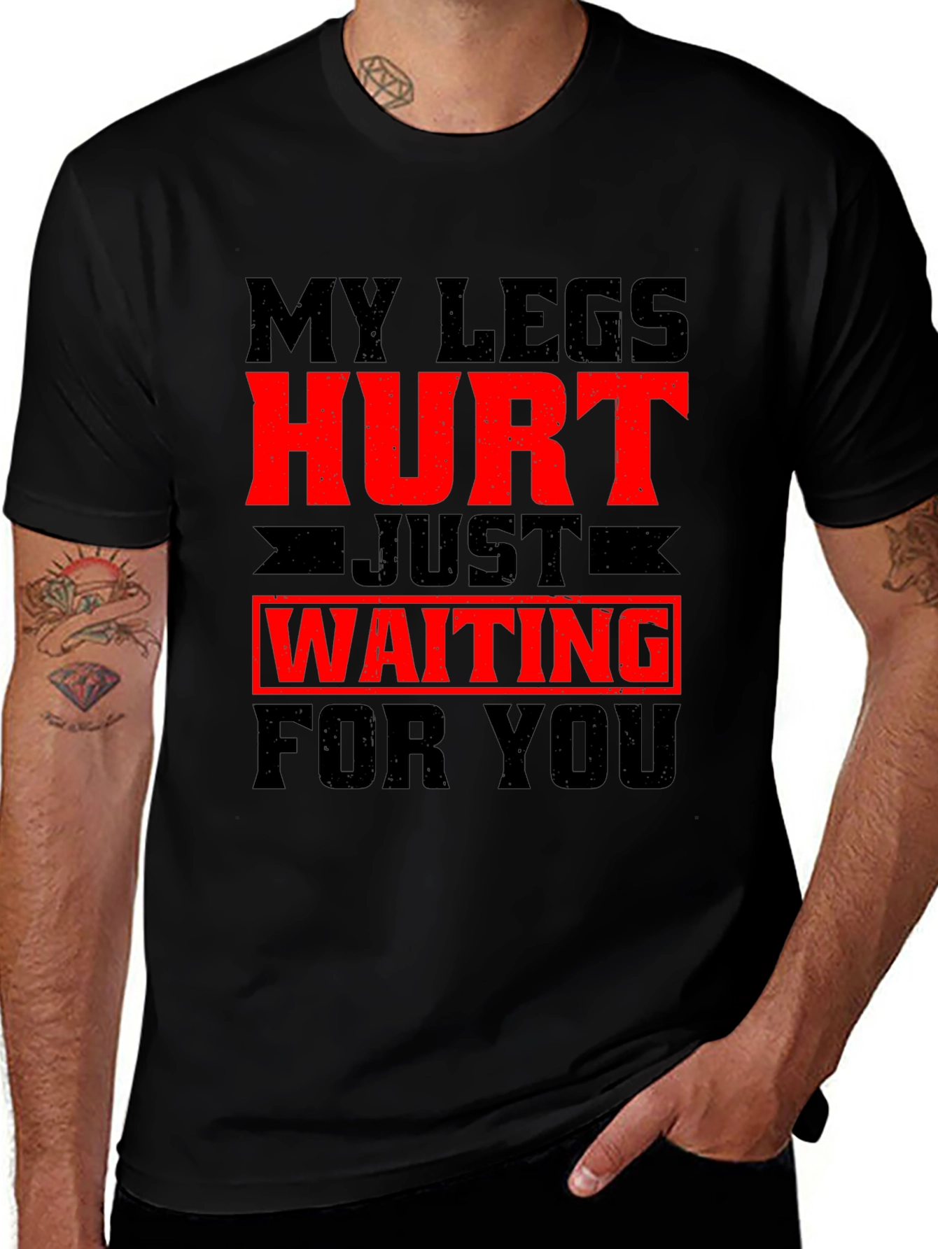 Variant 27 of My Legs Hurt Waiting for You Graphic Tee