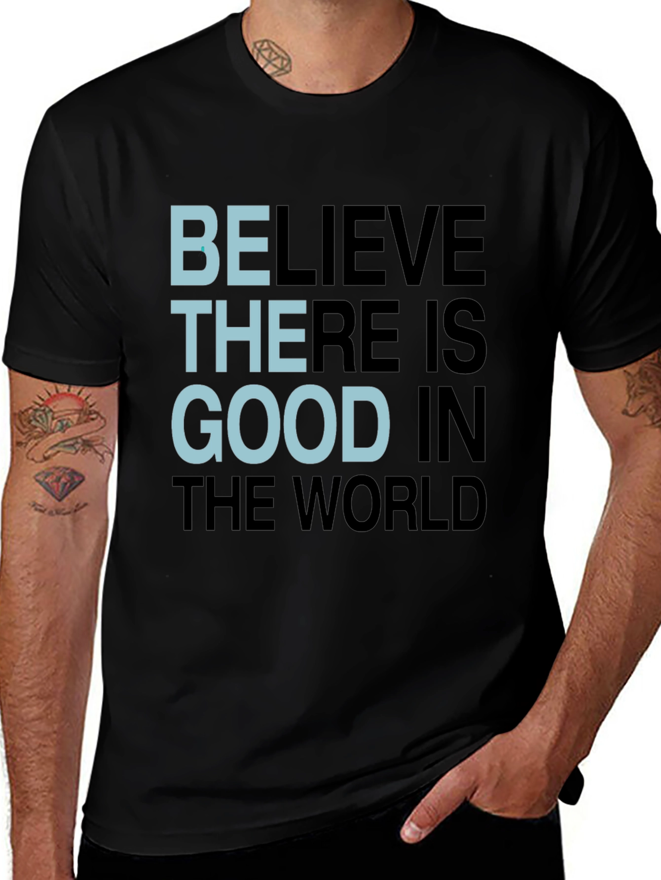 Variant 28 of Believe There Is Good In The World Black T-Shirt