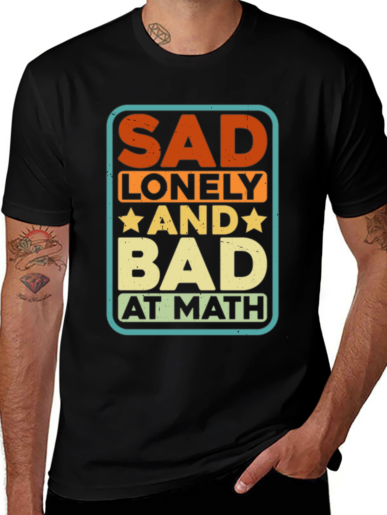 Variant 26 of Sad Lonely and Bad at Math Graphic Tee