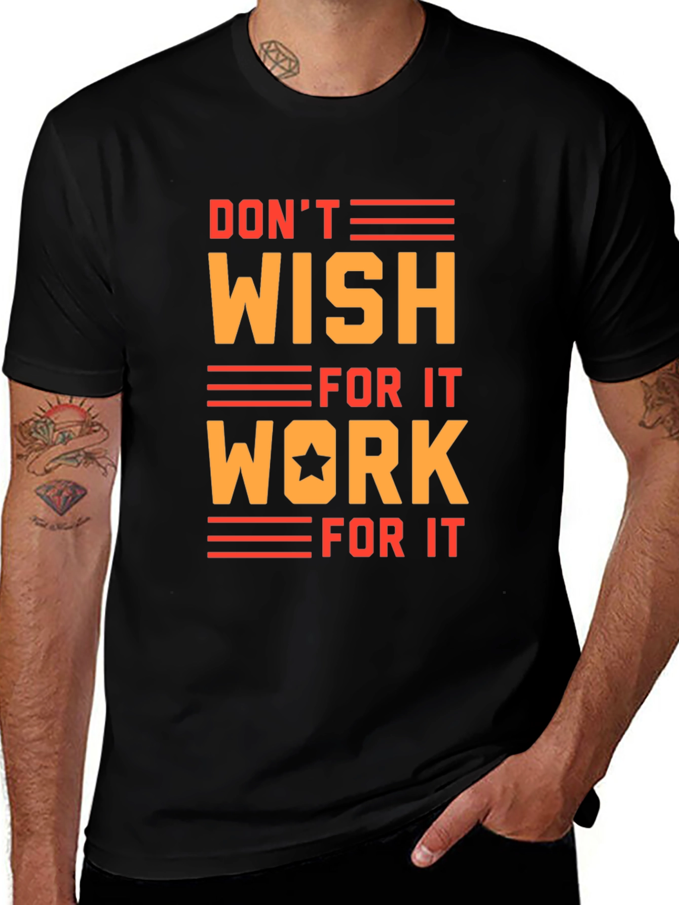 Variant 20 of Motivational Graphic T-Shirt: "Don't Wish For It Work For It"