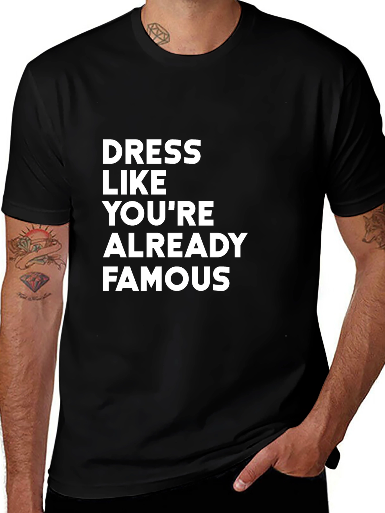 Variant 15 of Dress Like You're Already Famous T-Shirt