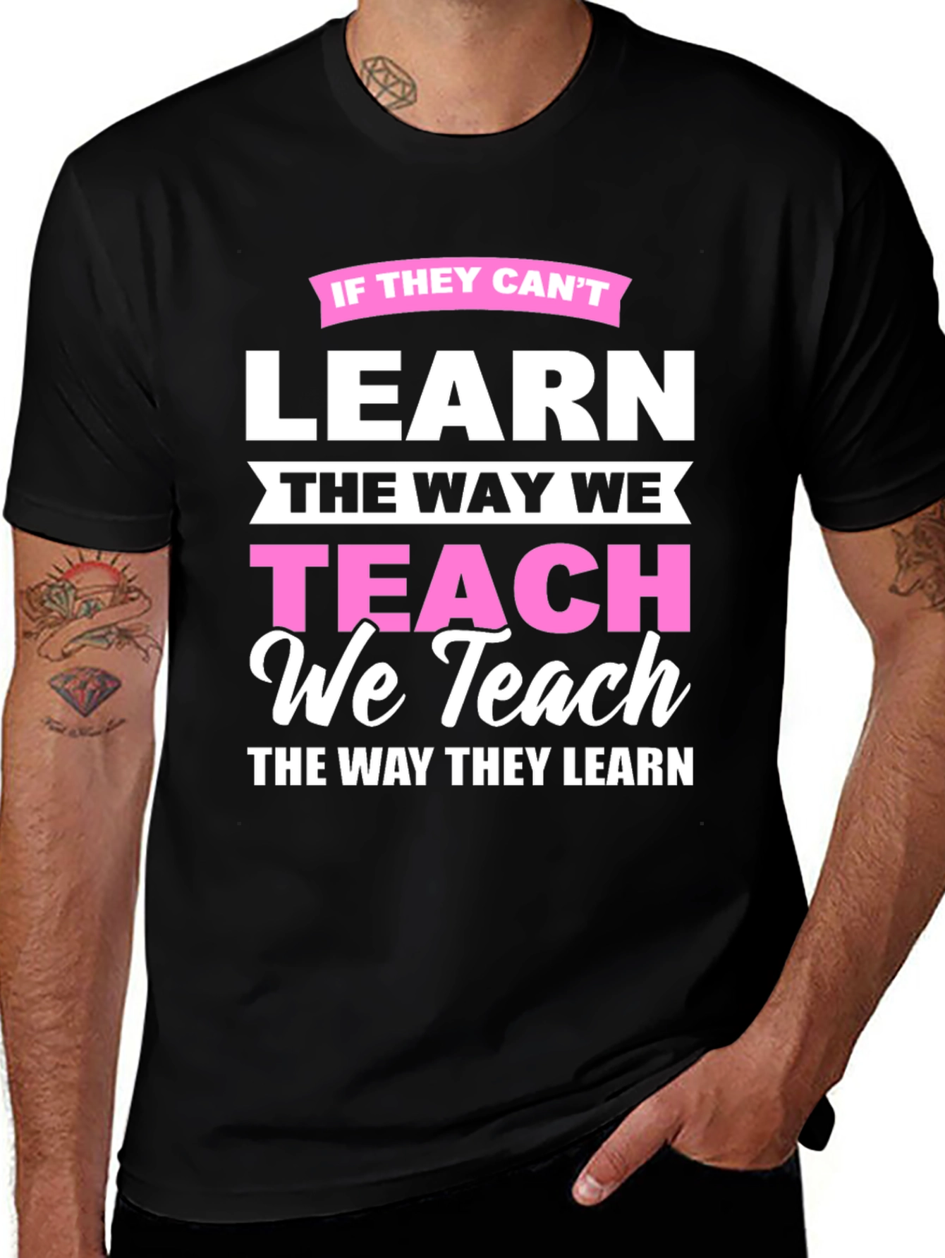 Variant 2 of If They Can't Learn We Teach T-Shirt