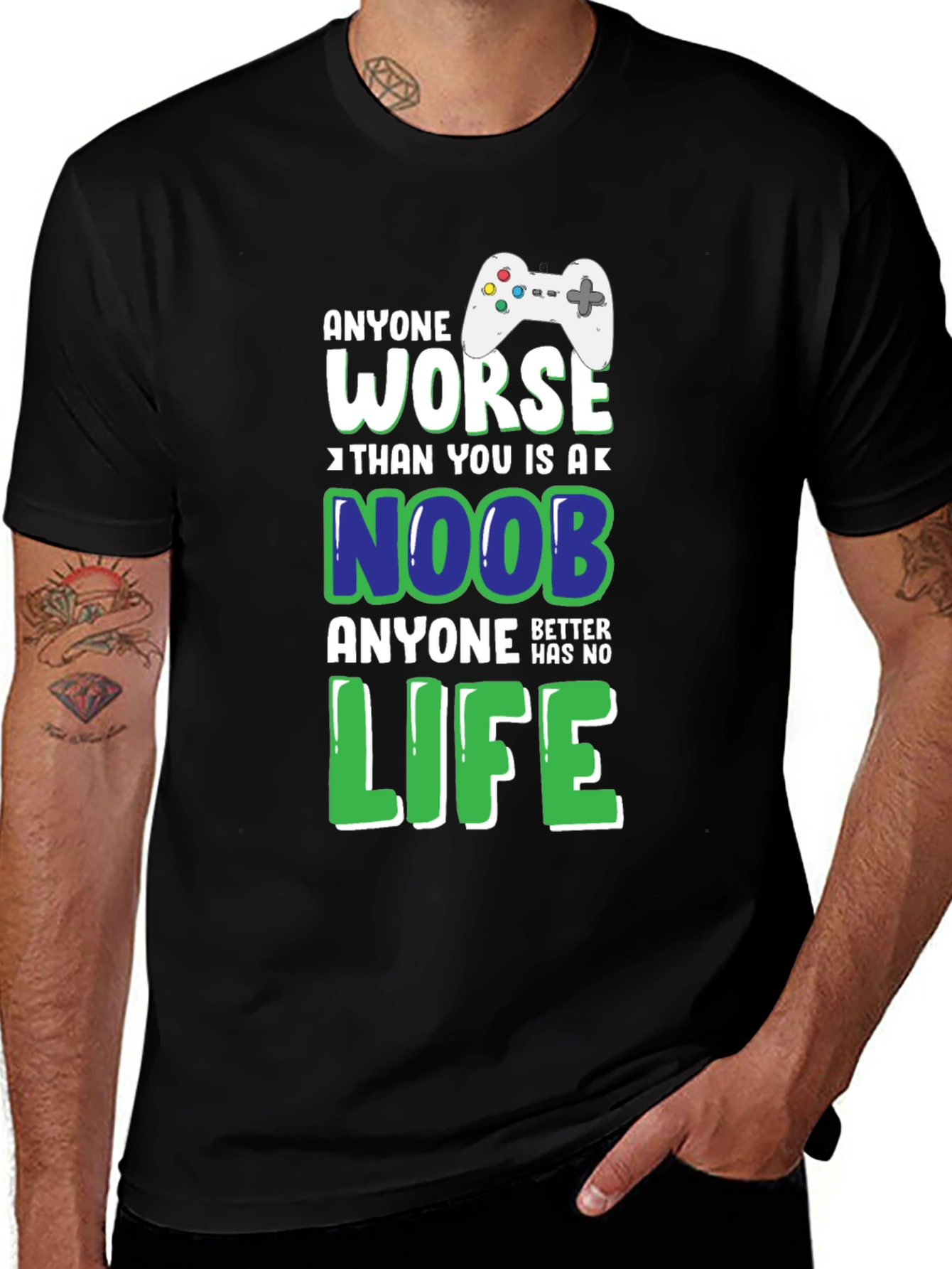 Gamer T-Shirt: "Anyone Worse Than You Is a Noob"