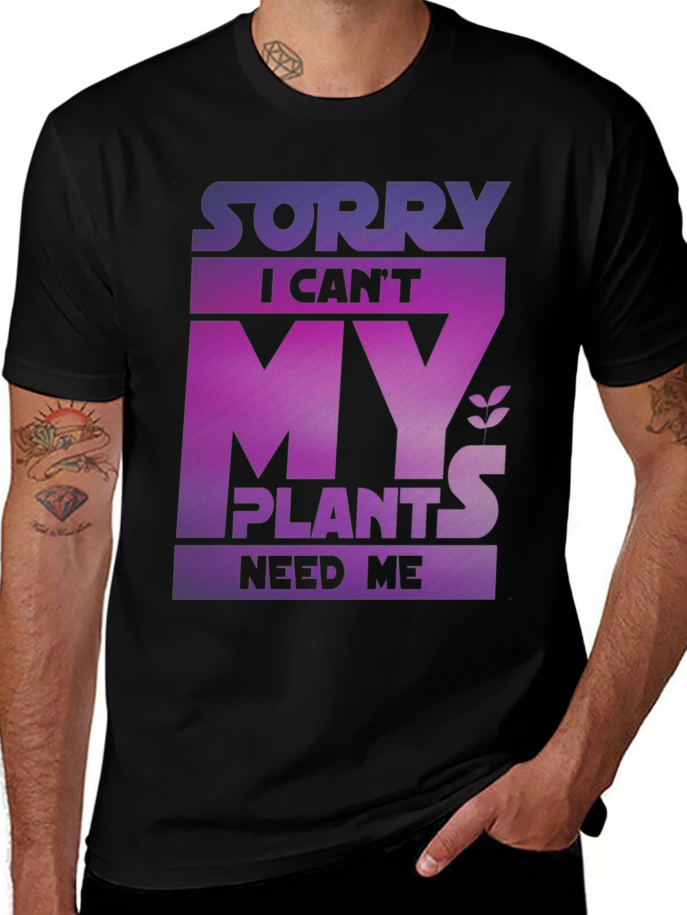 Variant 29 of Sorry, My Plants Need Me - Graphic T-Shirt