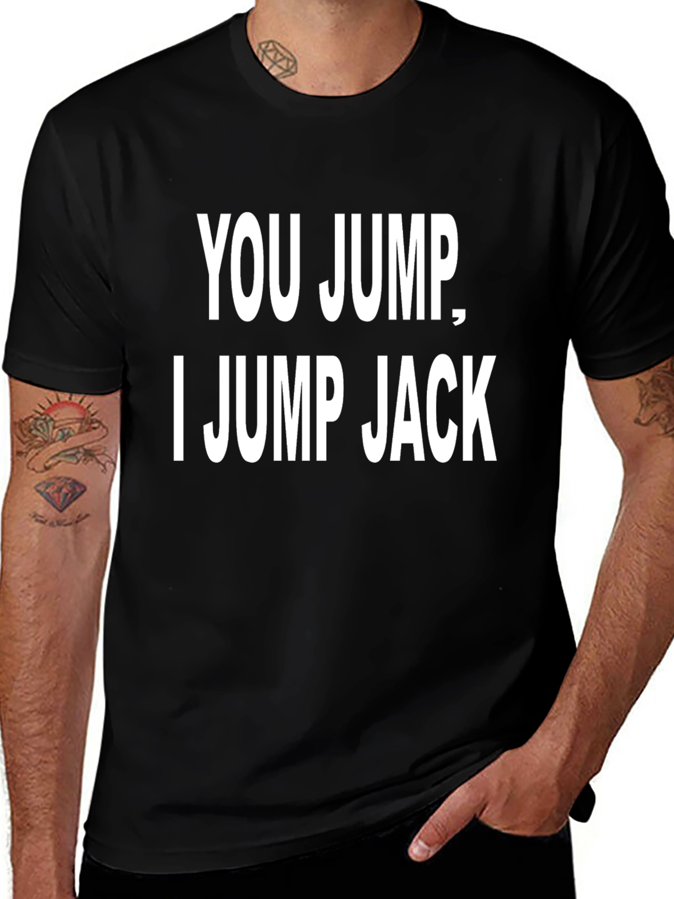 Variant 17 of You Jump, I Jump Jack T-Shirt