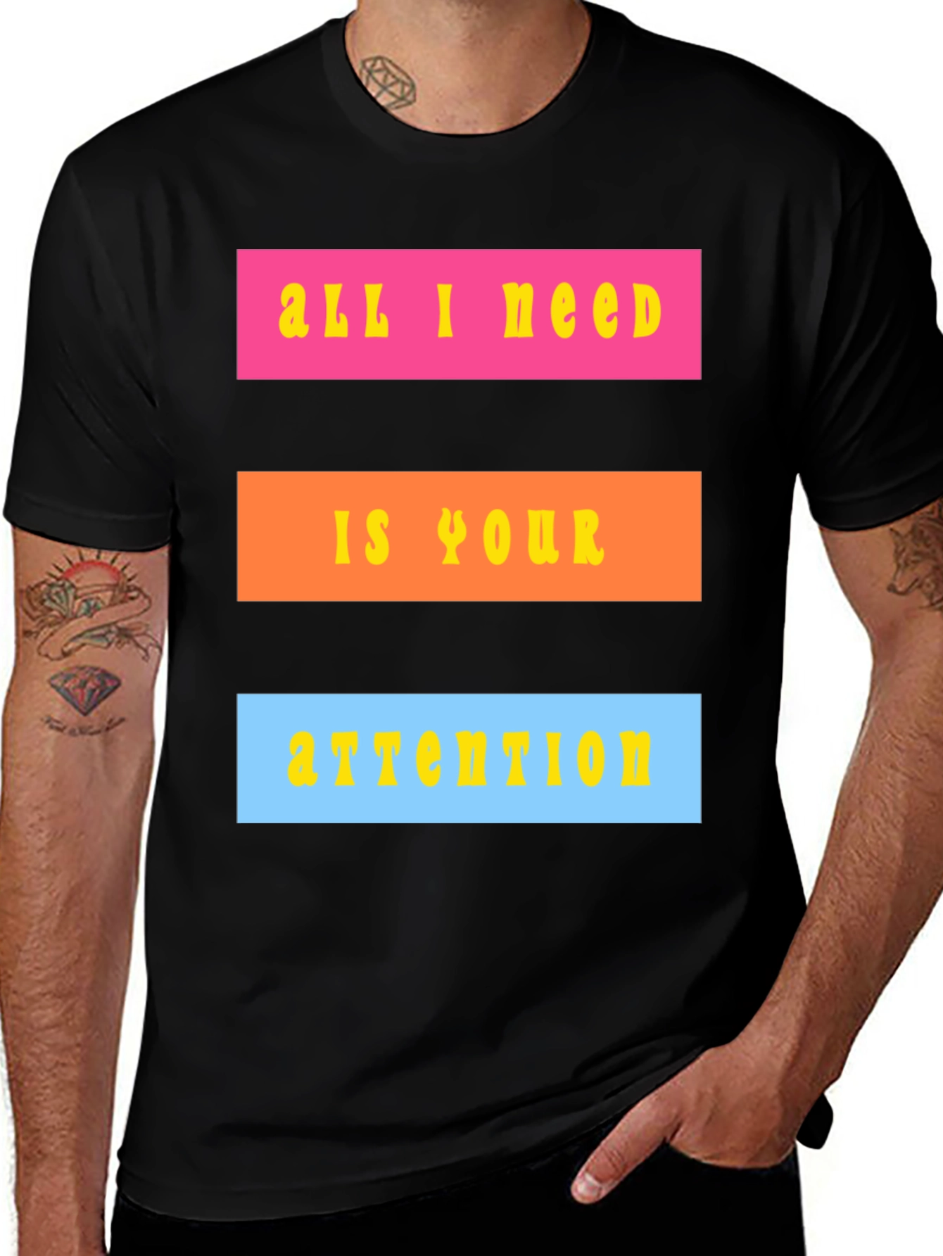 Variant 14 of All I Need Is Your Attention T-Shirt