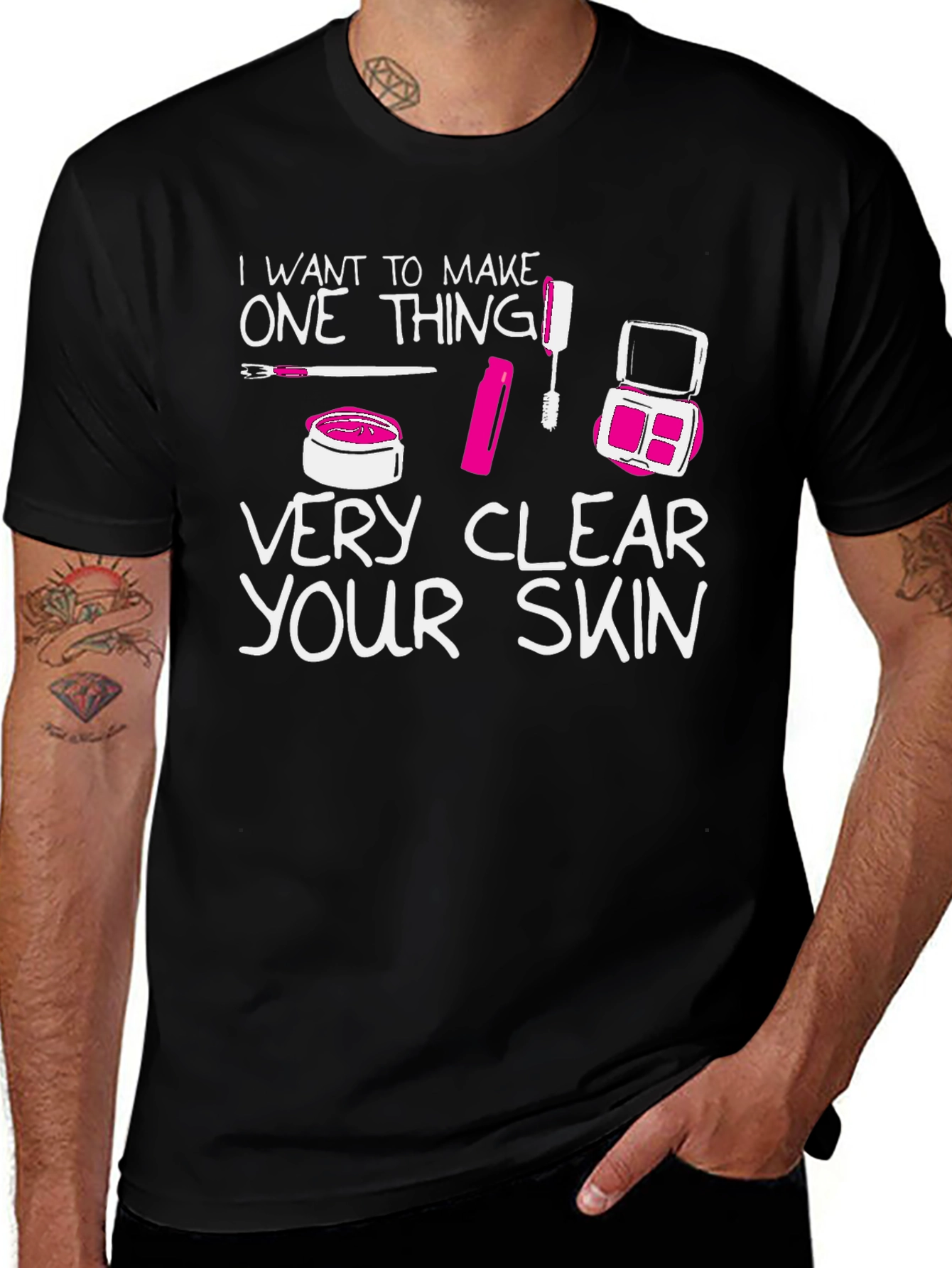 Makeup Lover T-Shirt - "Very Clear Your Skin"