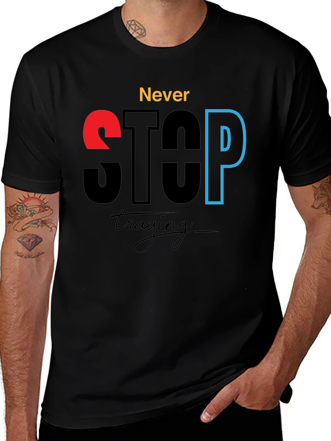 Variant 9 of Never Stop Trying - Motivational Graphic T-Shirt