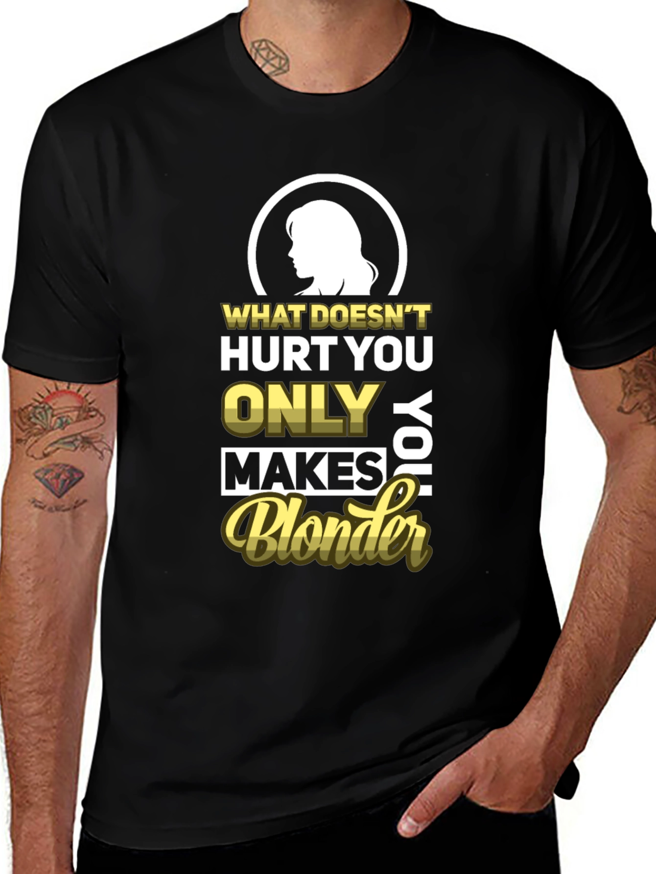 Variant 18 of Blonder Humor T-Shirt - What Doesn't Hurt You