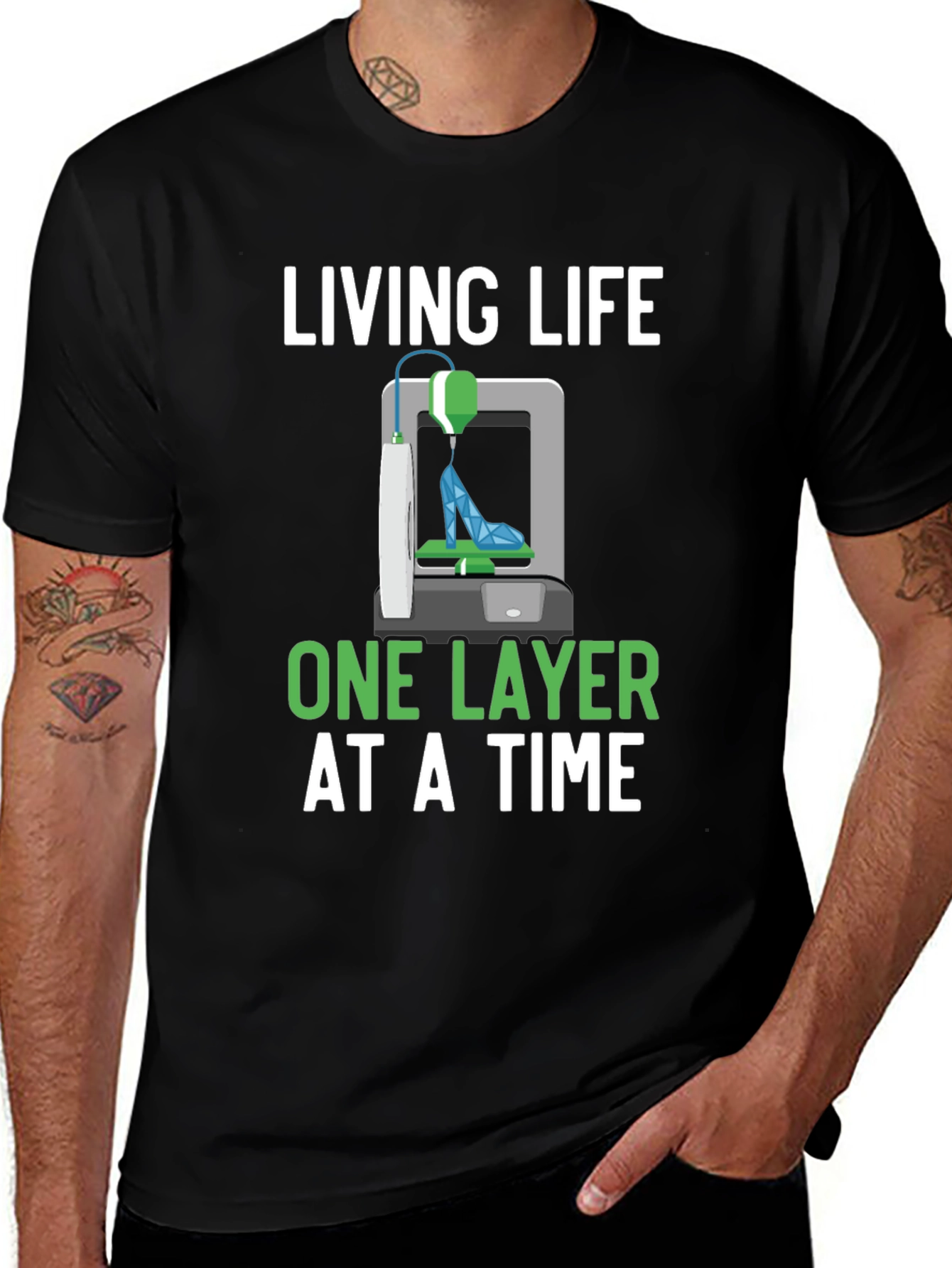 Variant 6 of Living Life One Layer At A Time 3D Printing T-Shirt