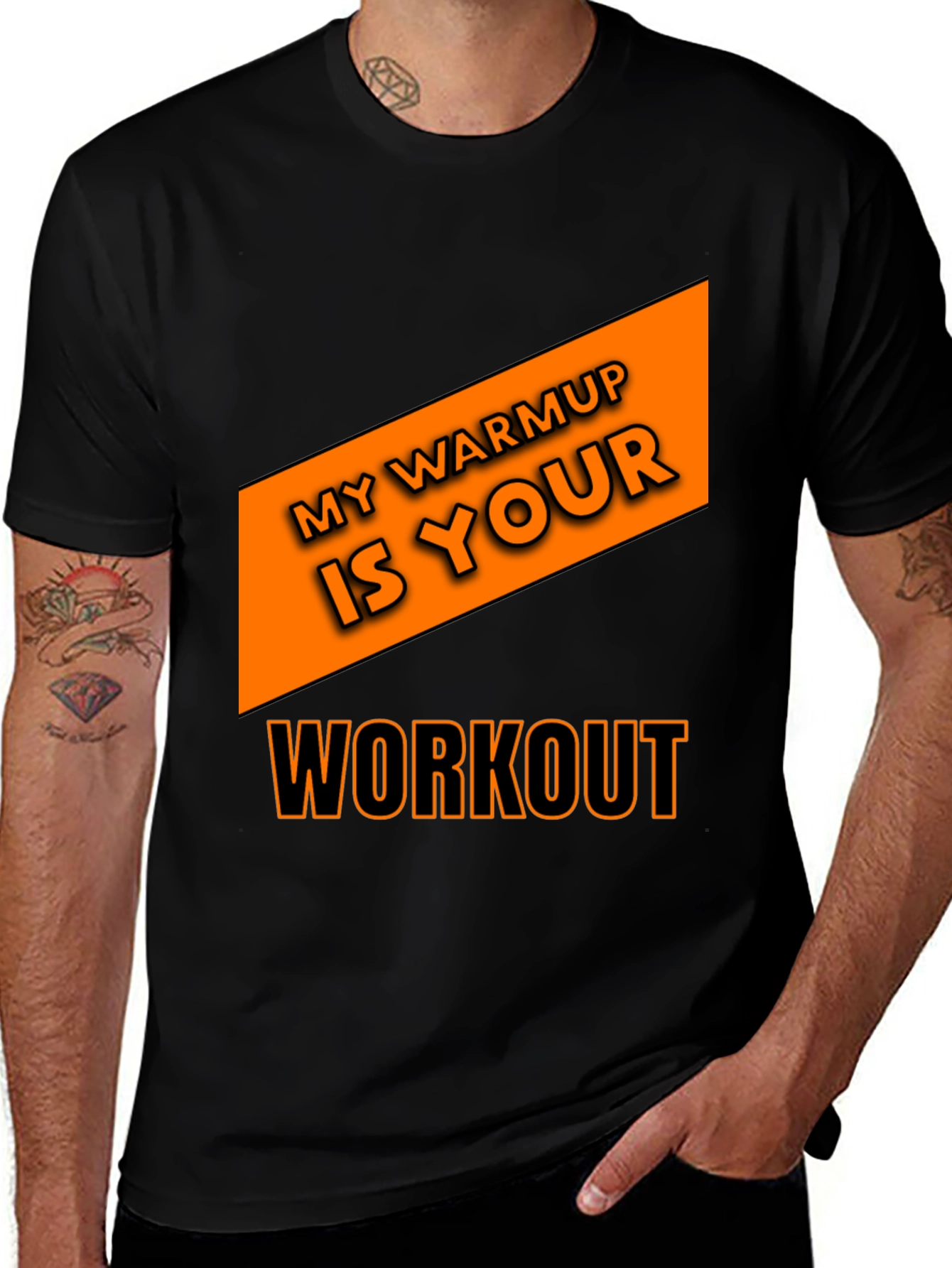 Variant 26 of Workout T-Shirt: My Warmup is Your Workout