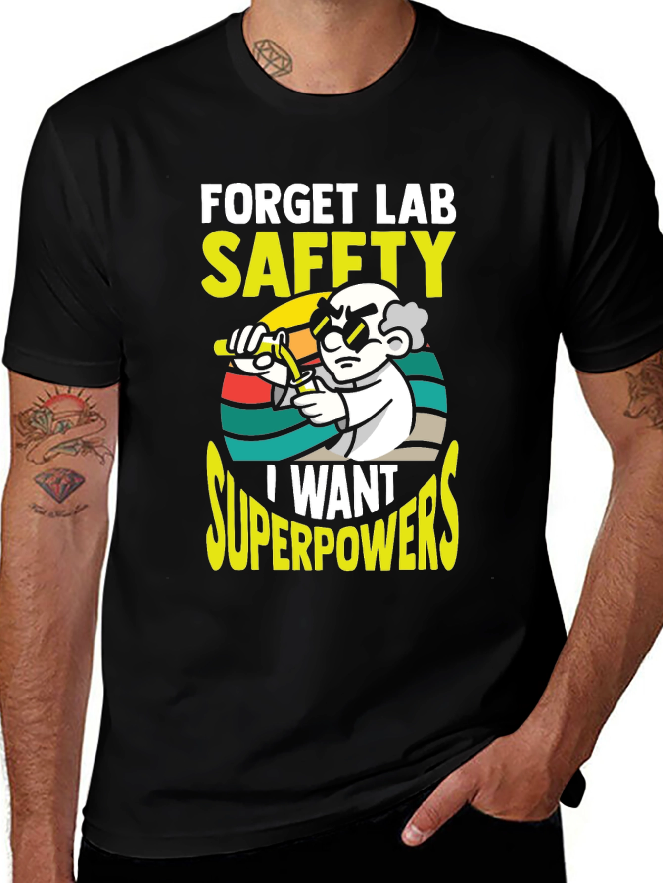 Variant 23 of Forget Lab Safety I Want Superpowers T-Shirt