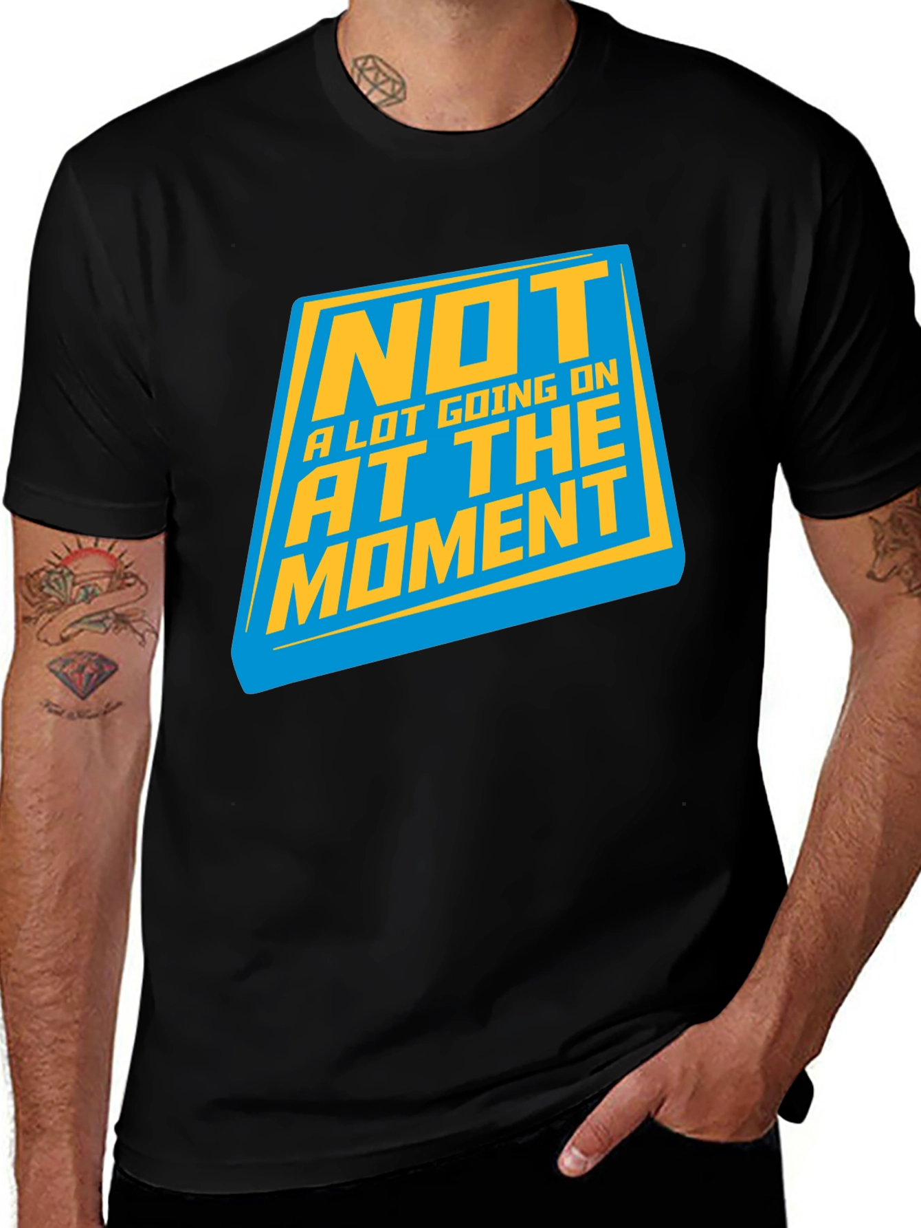 Variant 19 of Funny "Not a Lot Going On At The Moment" Graphic T-Shirt